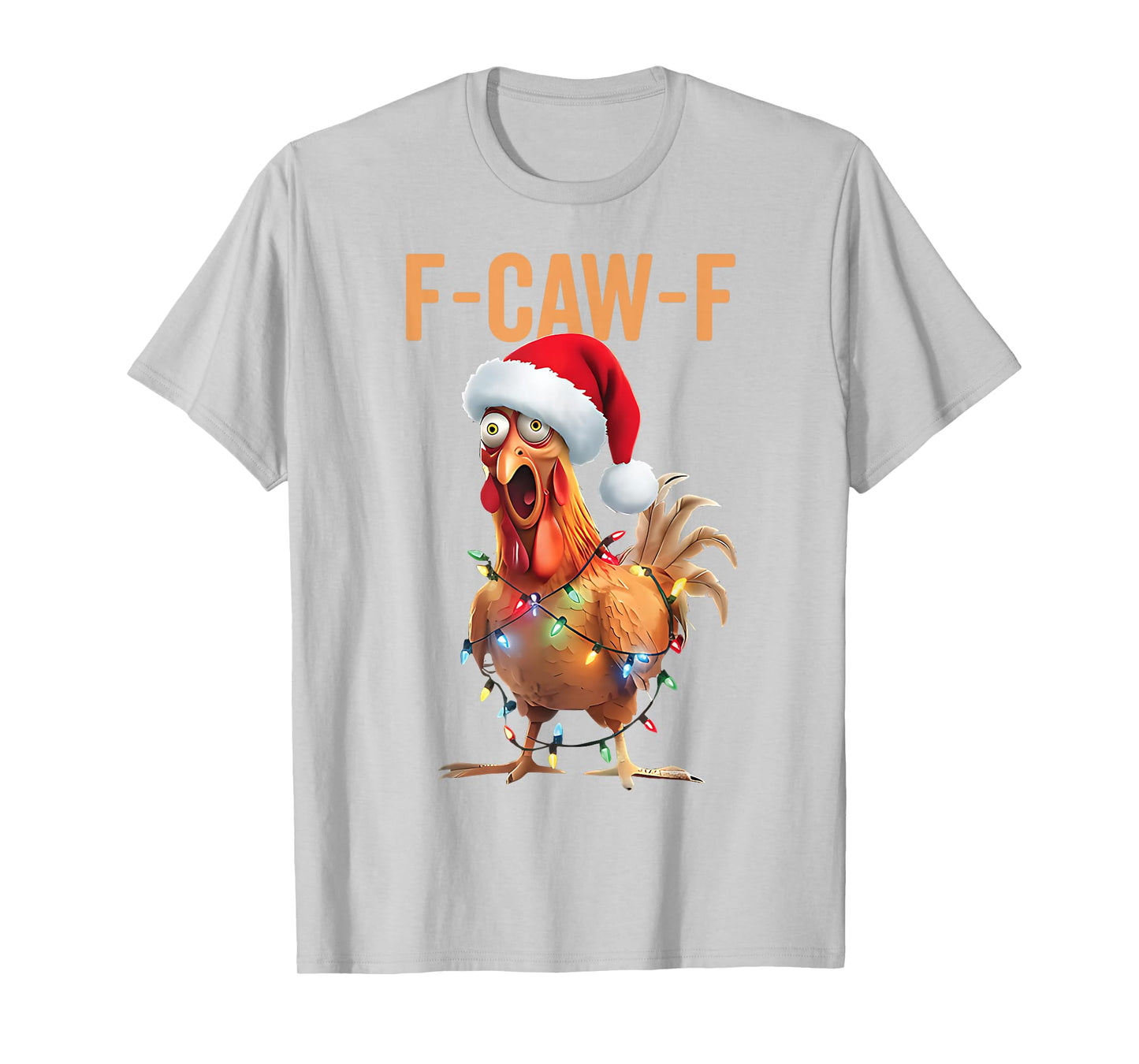 F-Caw-F Funny Chicken Santa Christmas Lights FCAWF Chicken T-Shirt