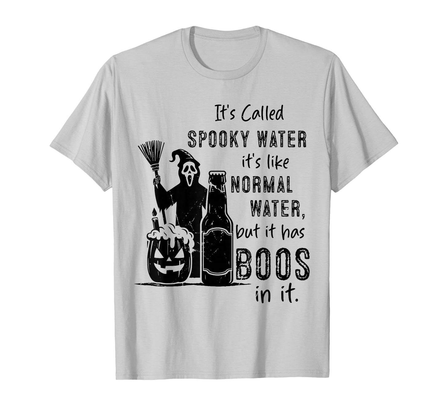 It's Called Spooky Water It's Like Normal Water But Has Boos T-Shirt