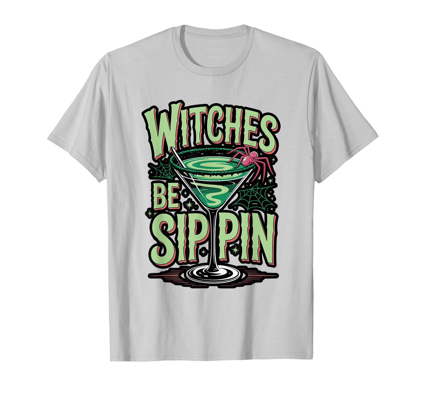 Witches Be Sippin’ Halloween Cocktail Humor T-Shirt