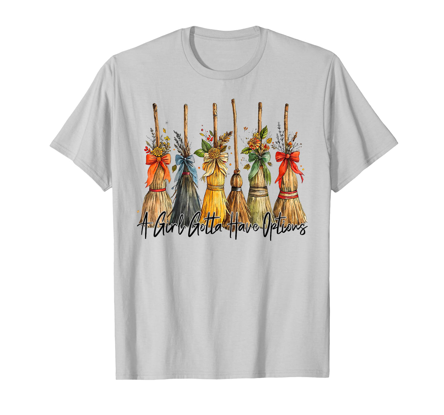 A Girl Gotta Have Options Halloween Witches Bow Floral Broom T-Shirt