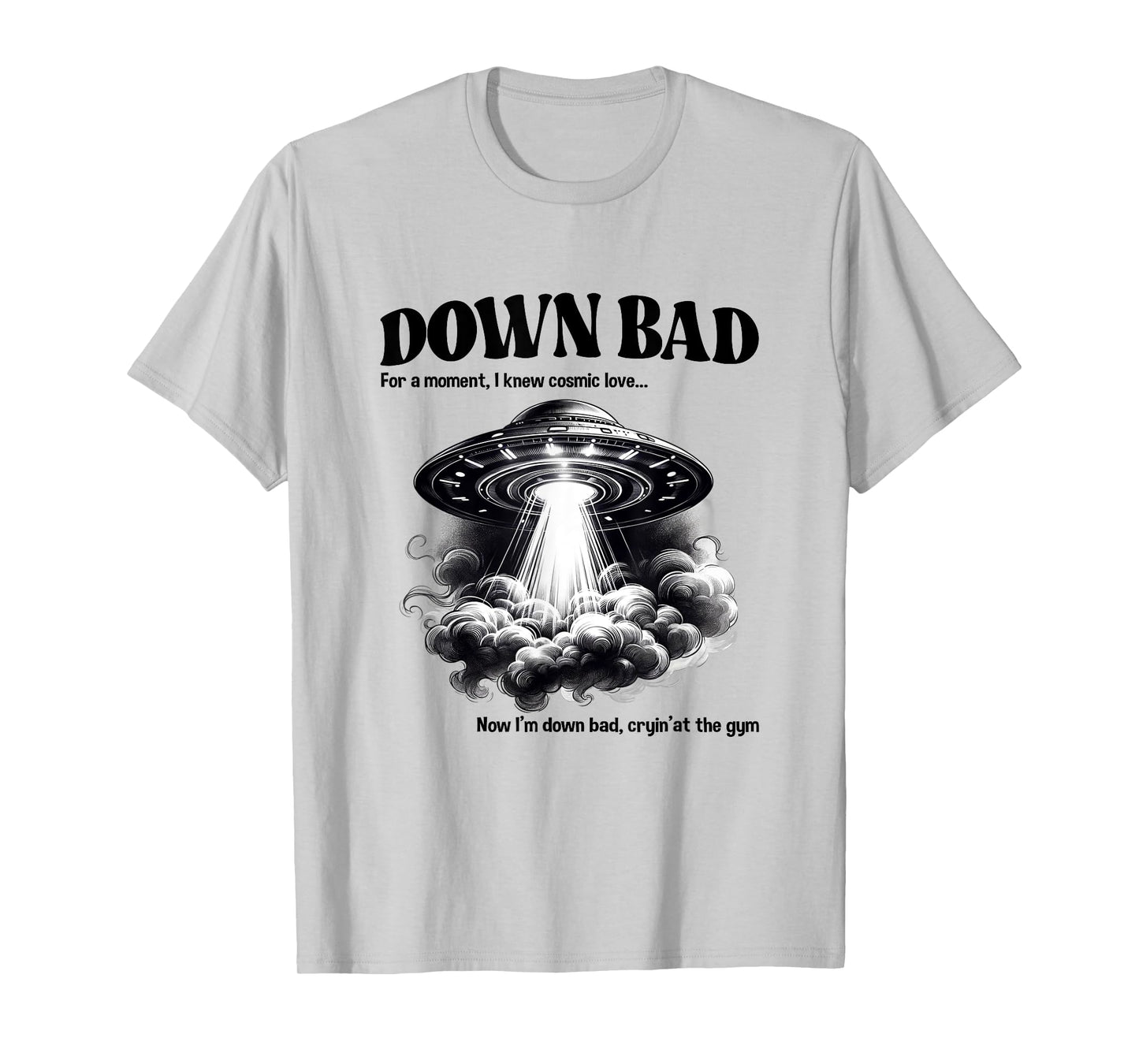 Funny Now I'm Down Bad Crying At The Gym UFO Men Women Kids T-Shirt