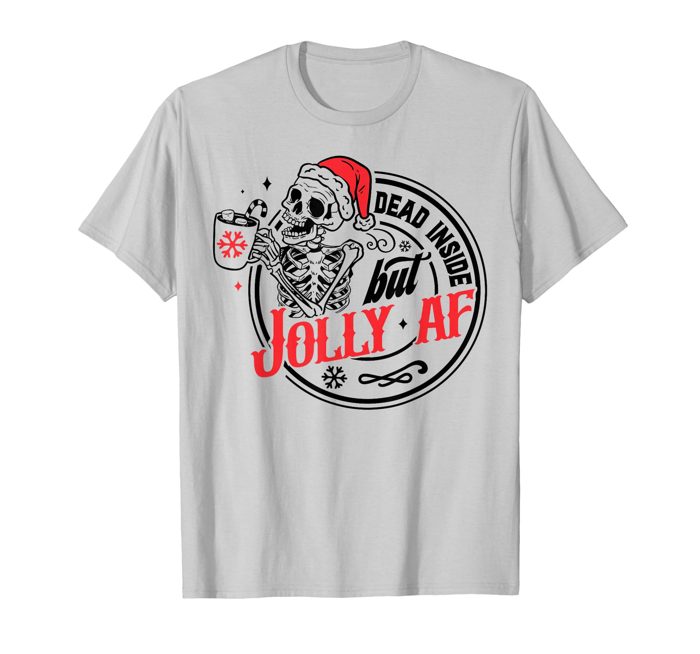 Dead Inside But Jolly AF Funny Skeleton Santa Hat Christmas T-Shirt