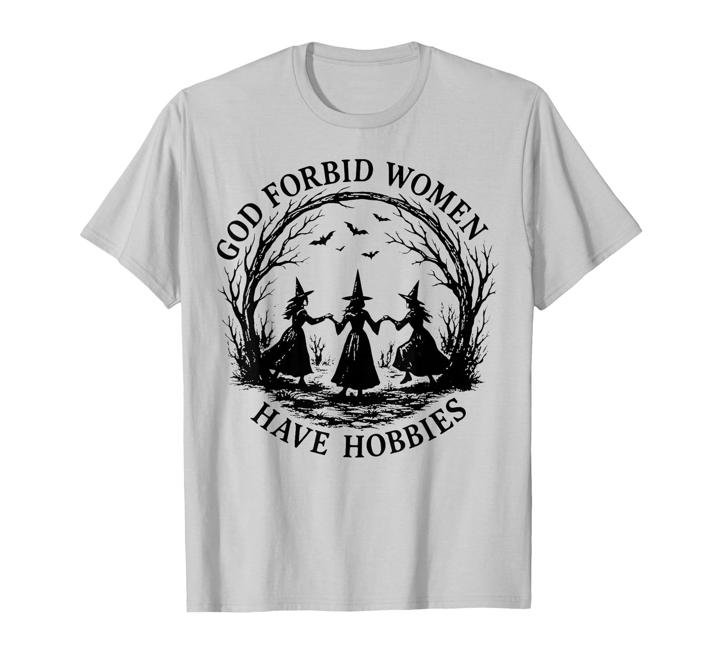 God Forbid Women Have Hobbies Halloween Spooky Season Witch T-Shirt