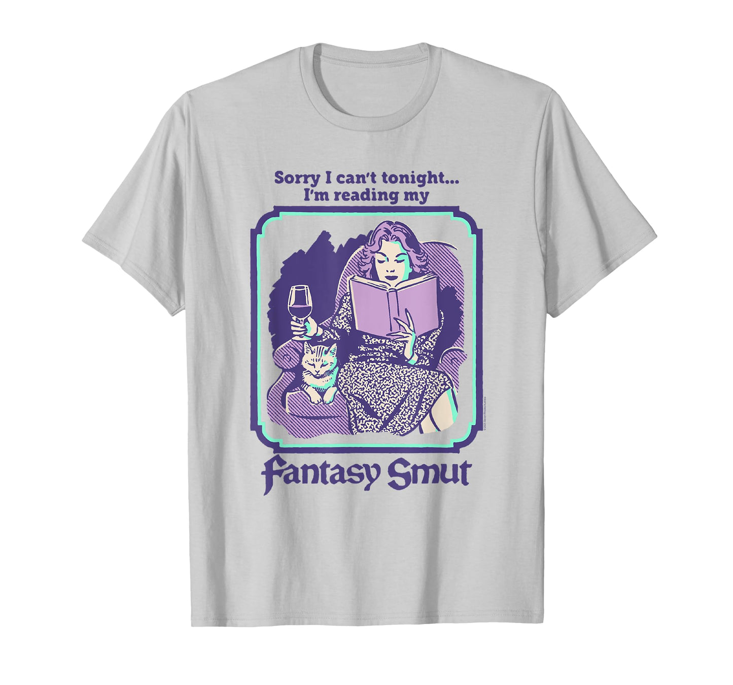 Steven Rhodes I'm Reading My Fantasy Smut Dark Humor T-Shirt