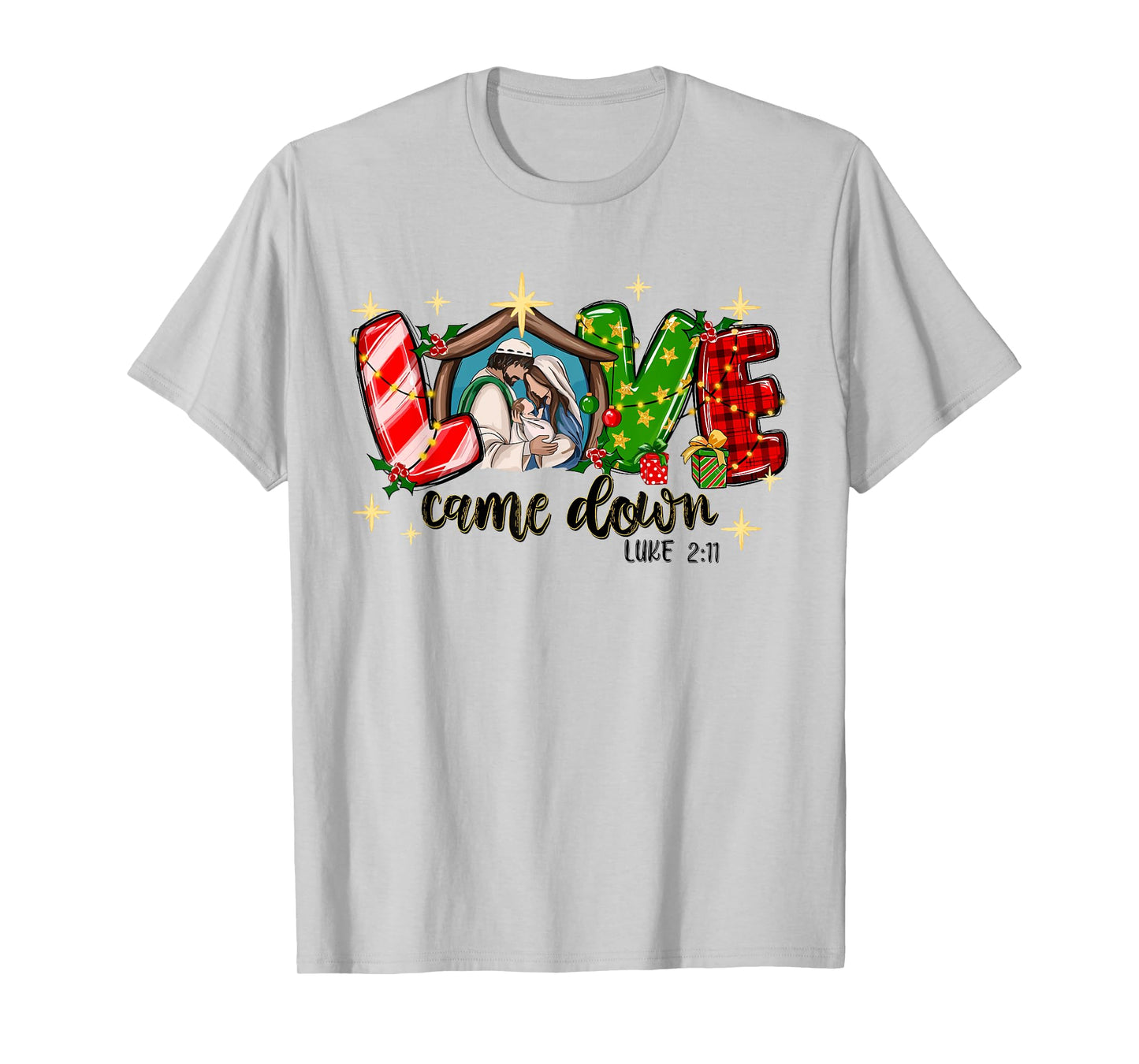Love Came Down Luke 2:11 Merry Christmas Christian Jesus T-Shirt