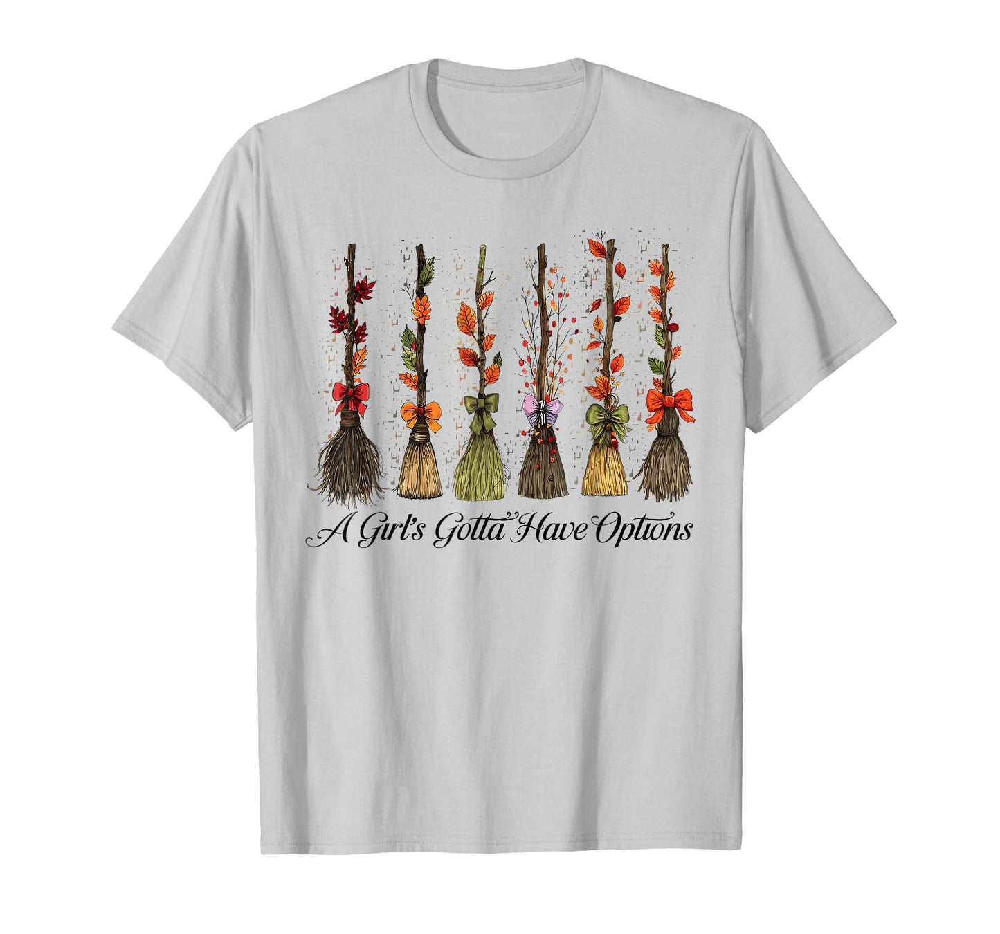 A Girl Gotta Have Options Halloween Witches Bow Floral Broom T-Shirt