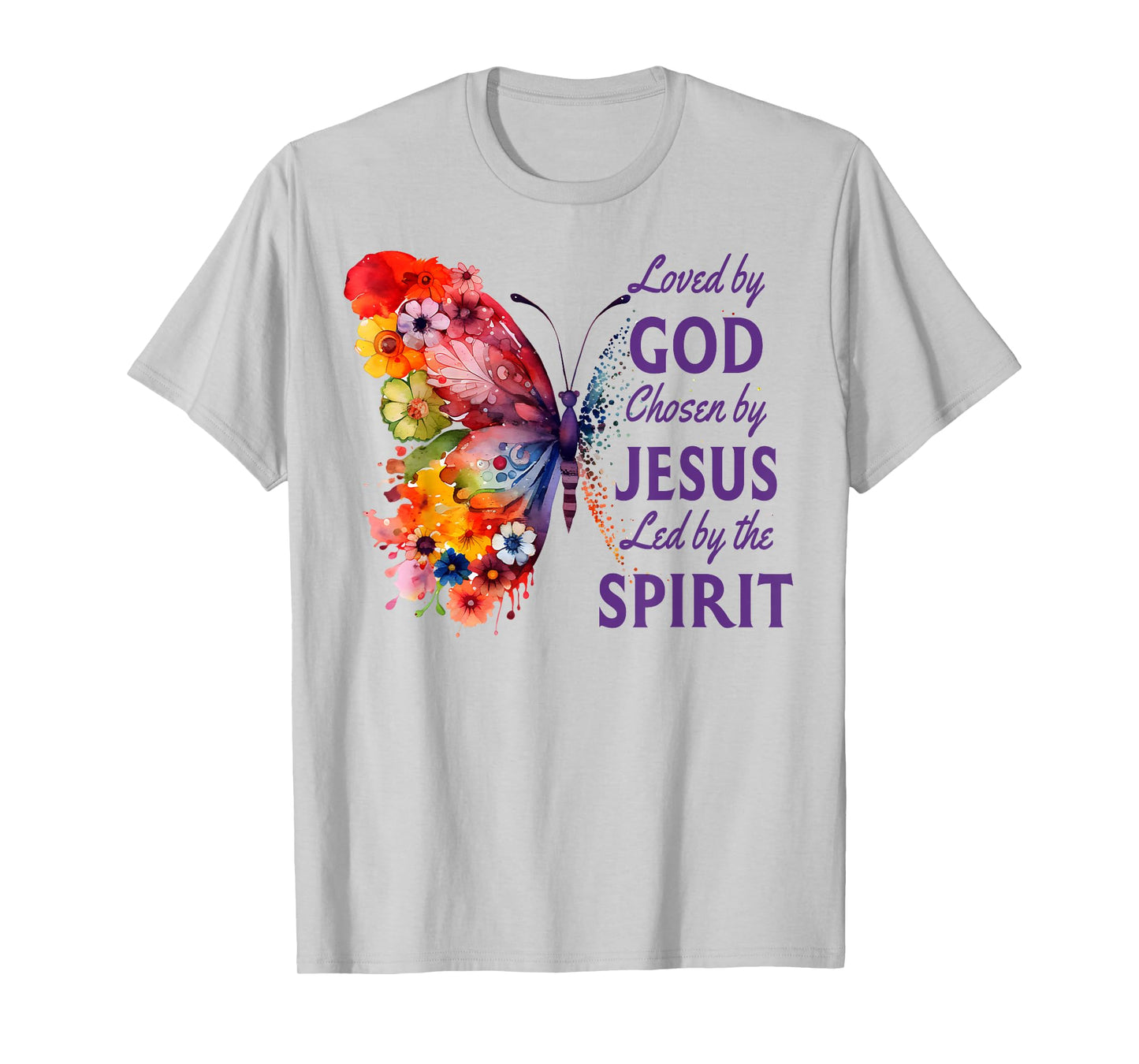Loved By God Chosen By Jesus Butterfly And Flowers Christian T-Shirt