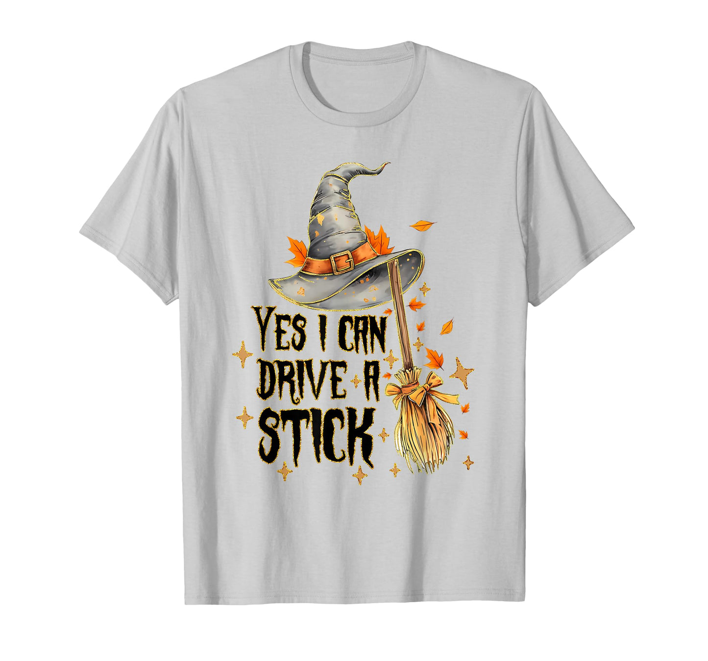 Yes I Can Drive A Stick Funny Halloween Spooky Witch T-Shirt