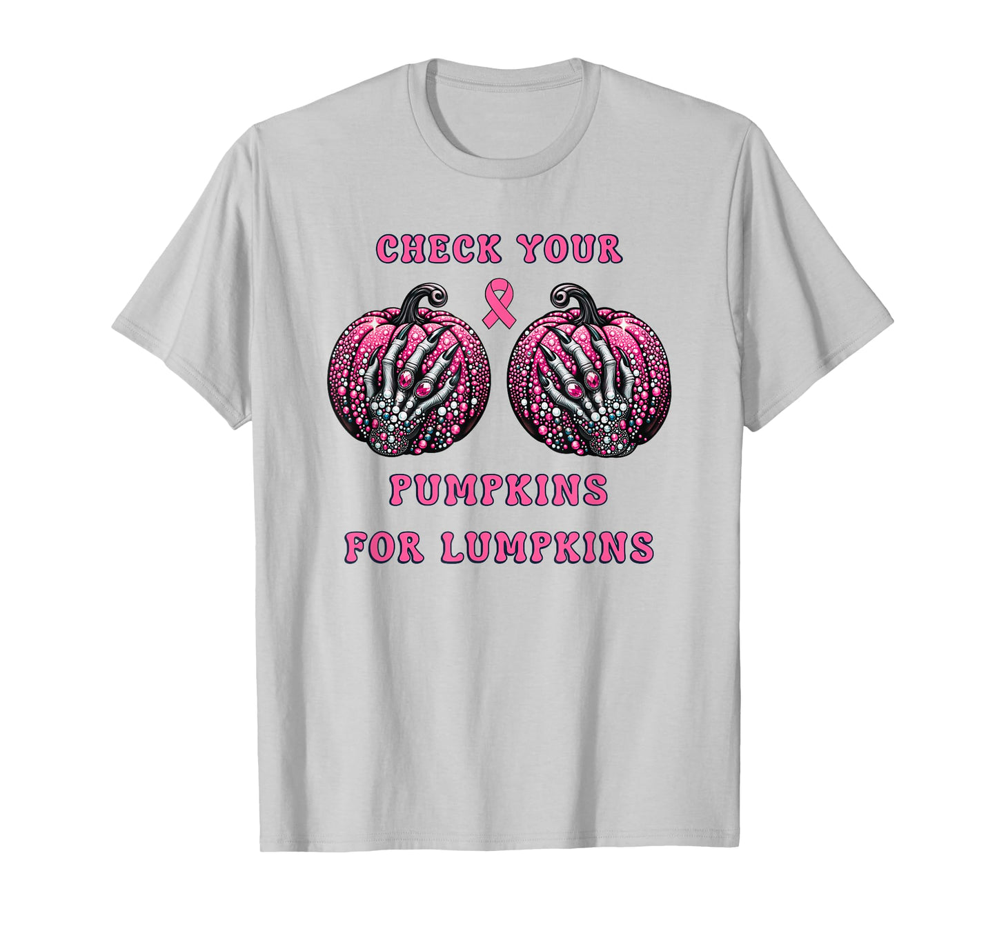 Pink October Check Your Pumpkins for LUMPKINS Breast Cancer T-Shirt