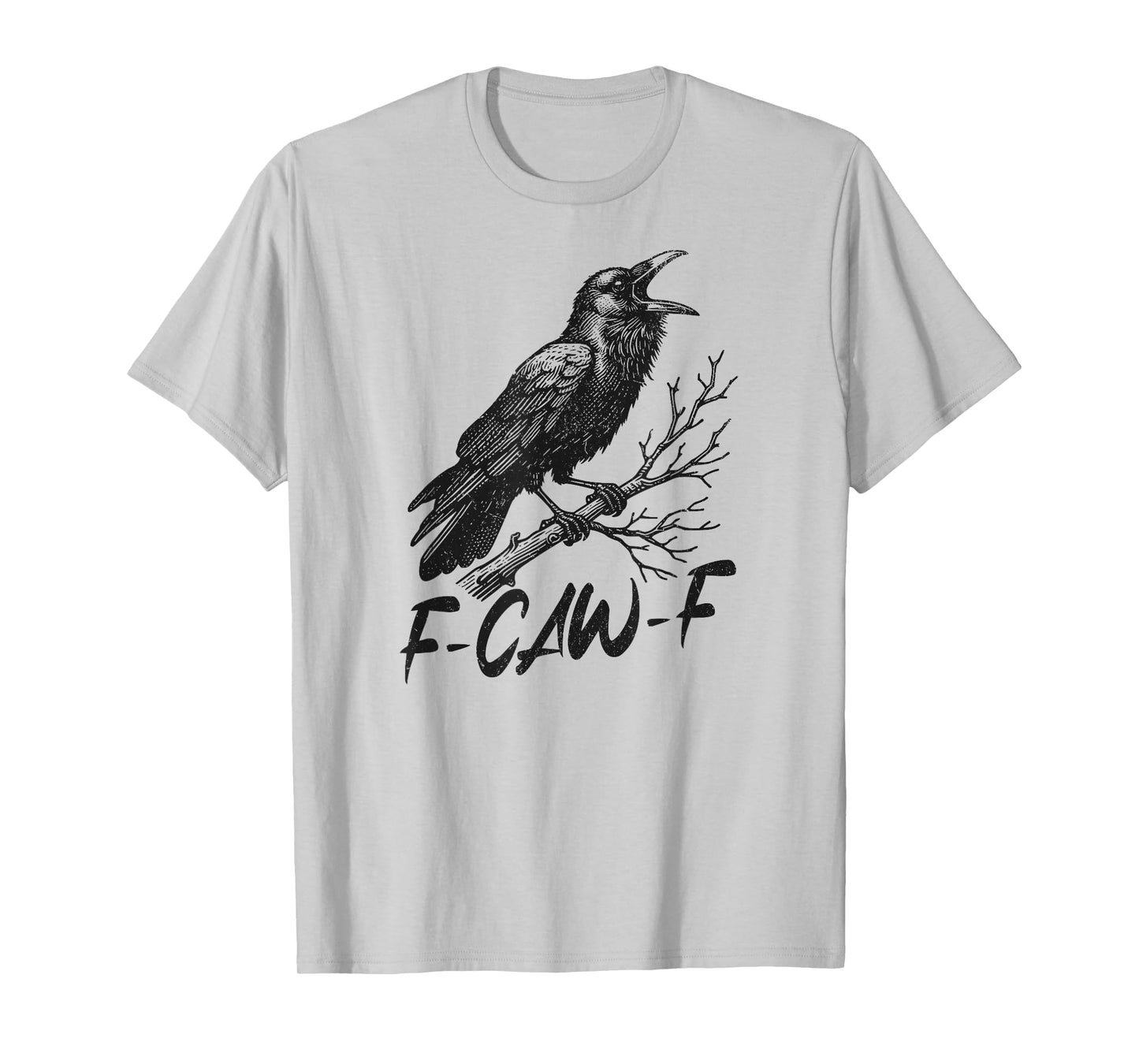 F-Caw-F T-Shirt
