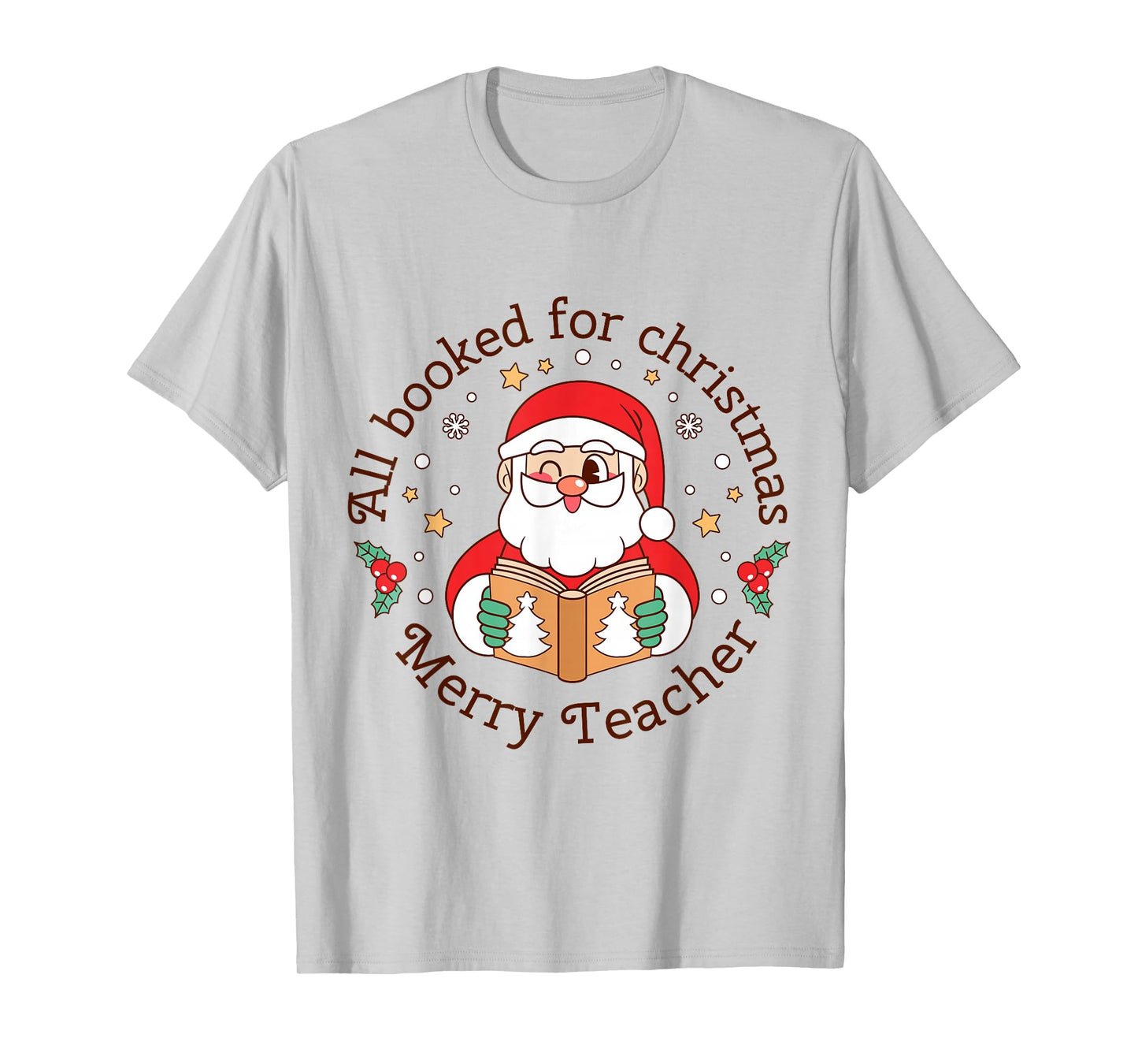 All Booked for Christmas Merry Teacher Holiday Tee T-Shirt