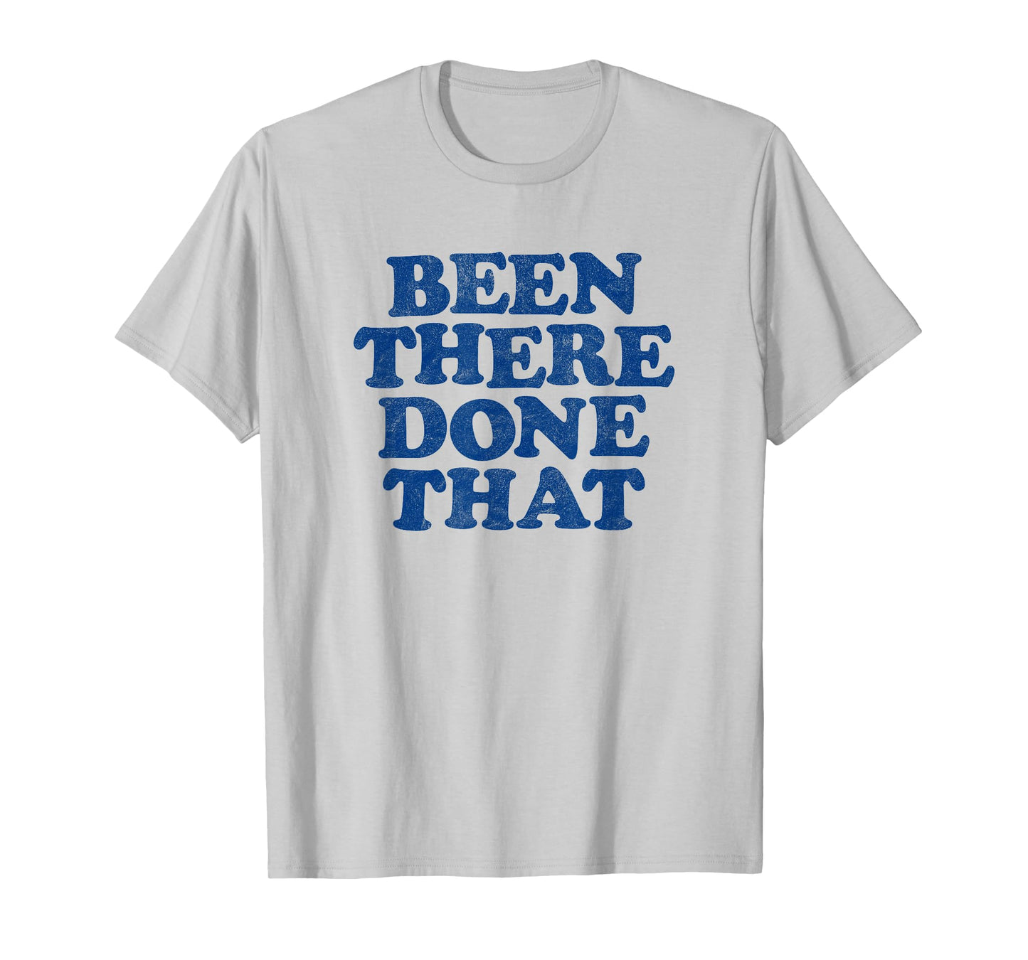 BEEN THERE DONE THAT retro 80s vintage tee style distressed T-Shirt