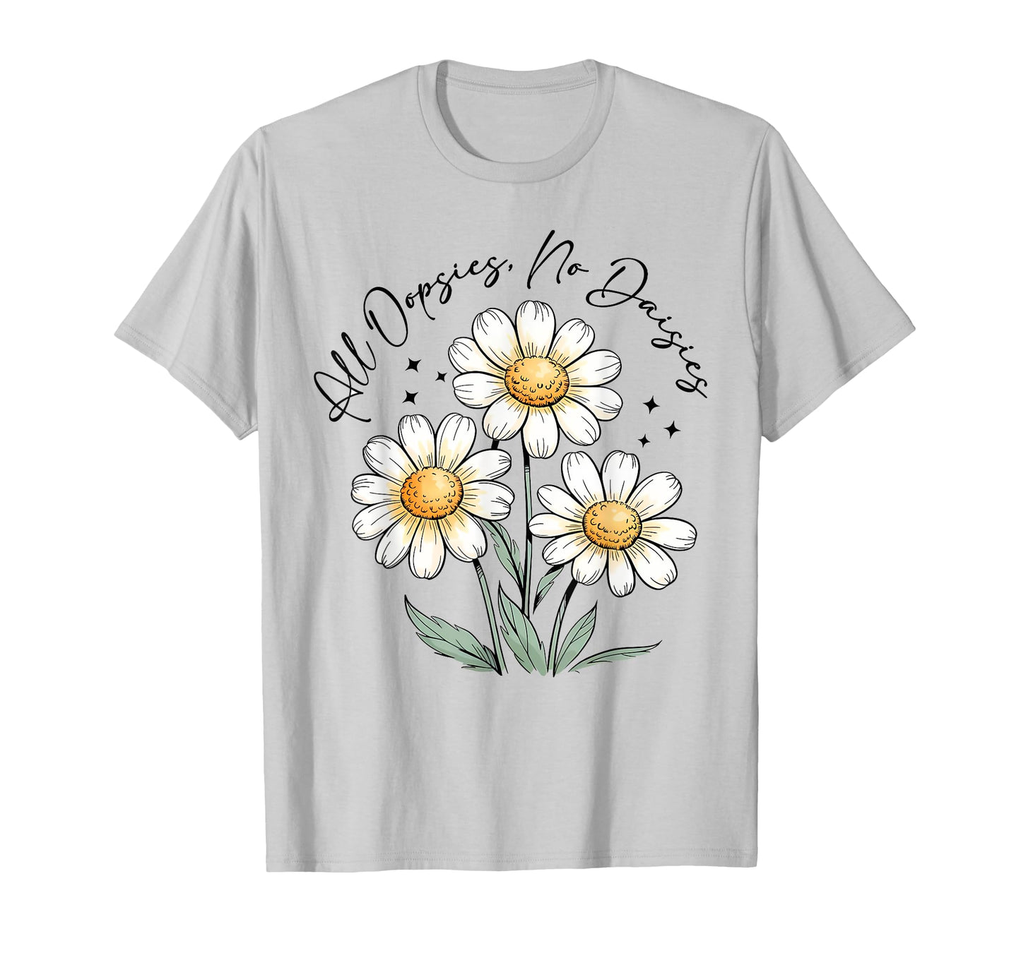 Funny Girl Women All Oopsies No Daisies Floral Vintage T-Shirt