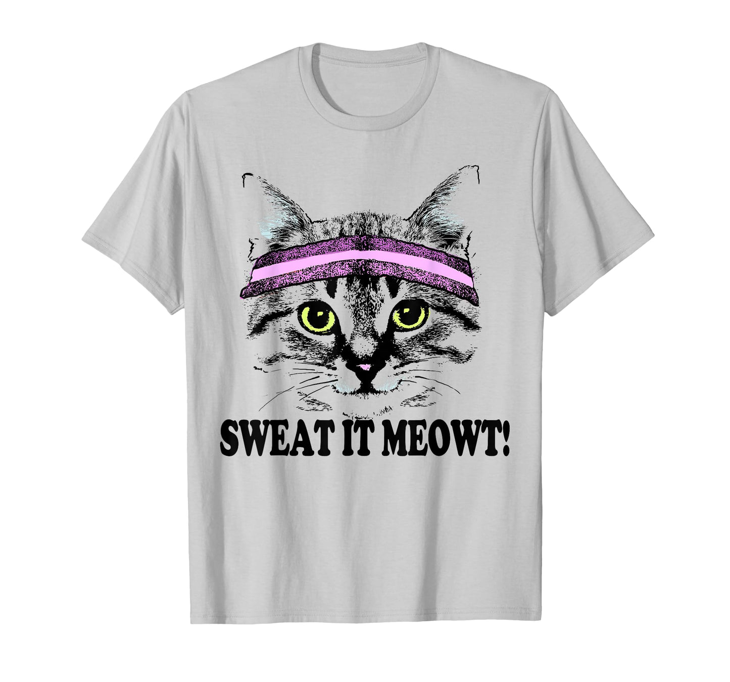 Sweat It Meowt Cat Head Sweat Band Gym Pun Men Women Girls Kids T-Shirt