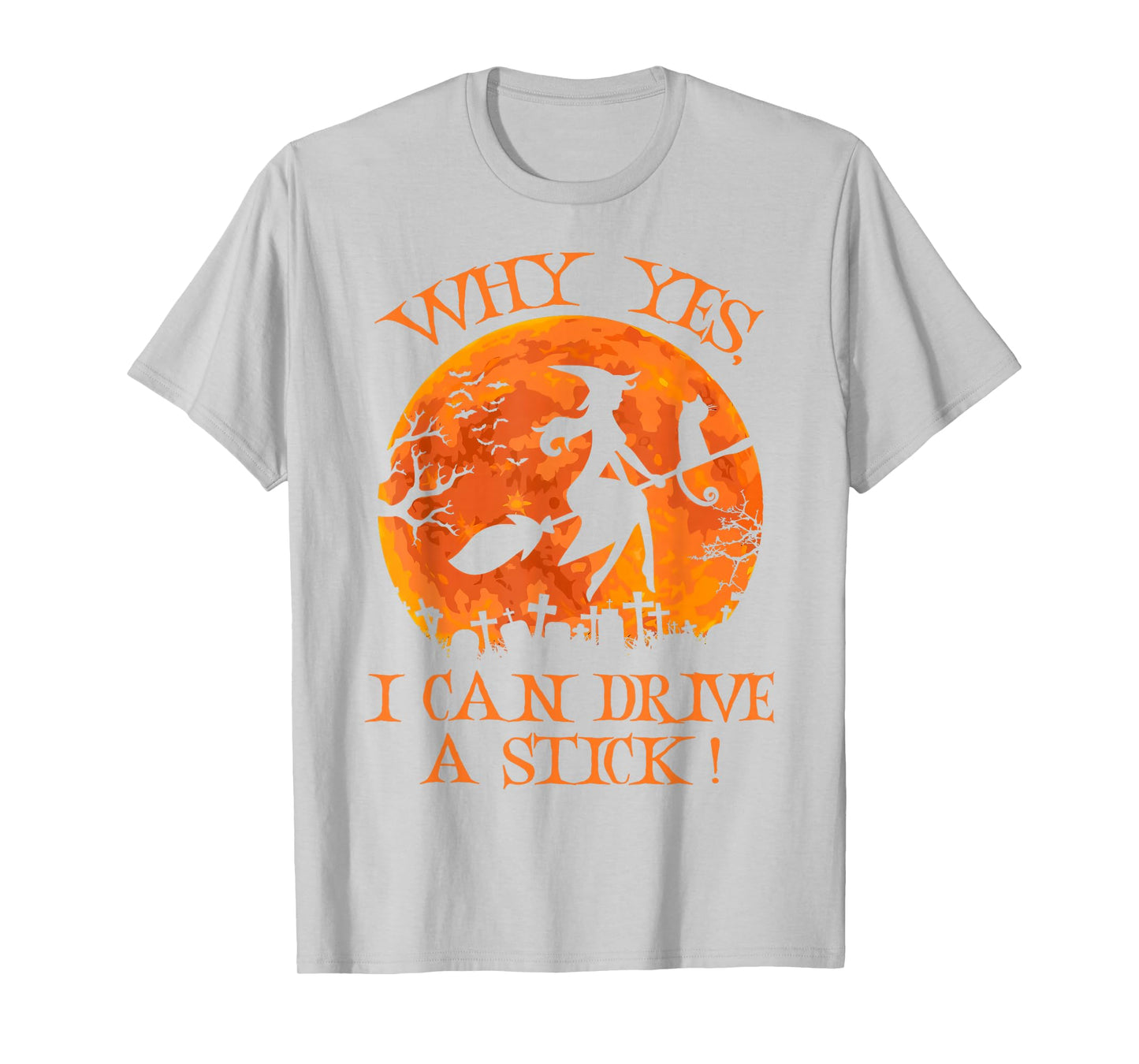 Yes I Can Drive A Stick Funny Halloween Witch Broom Quote T-Shirt