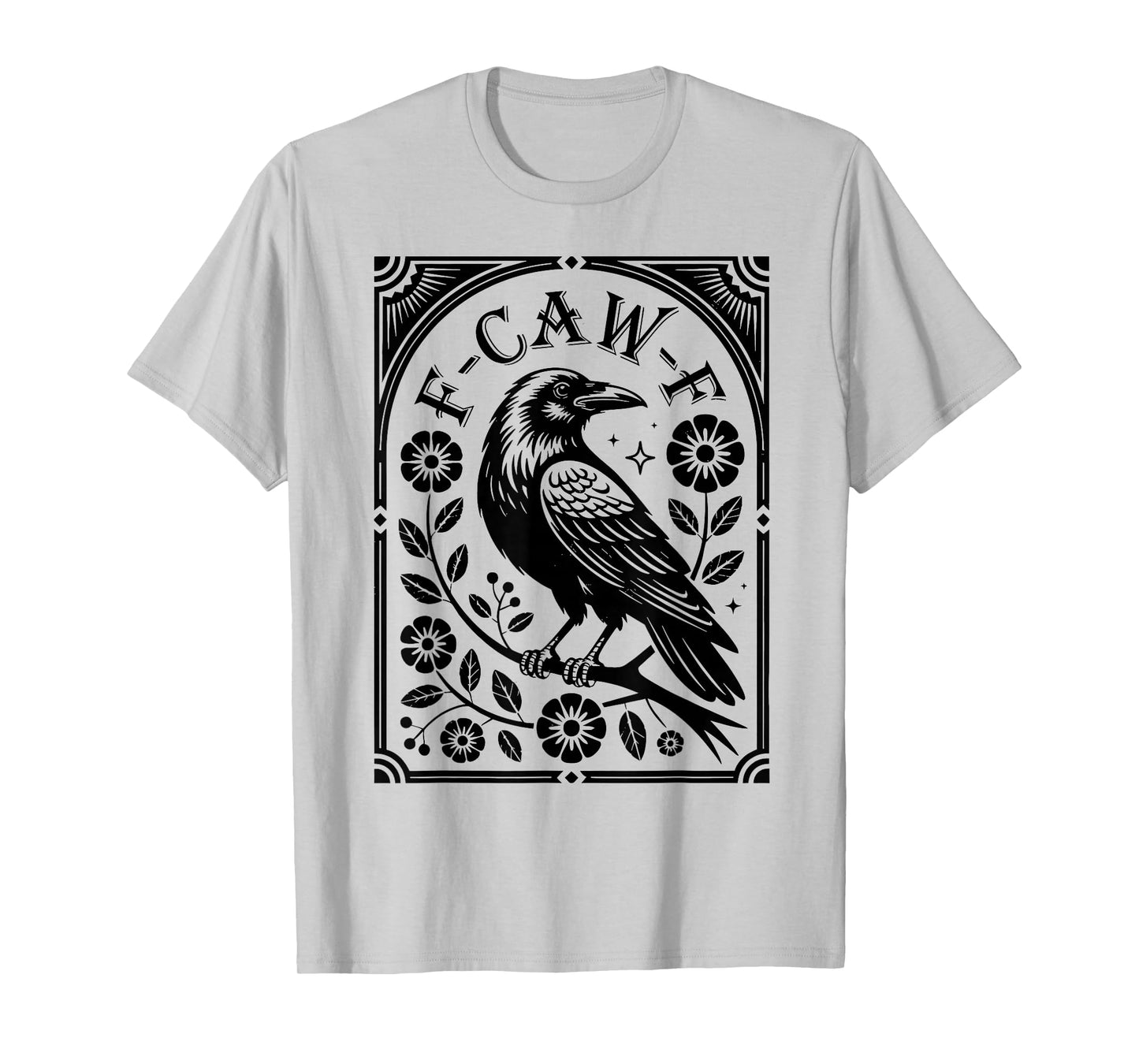 Raven Crow Dark Bird Witchcraft Gothic Midnight F-Caw-F T-Shirt