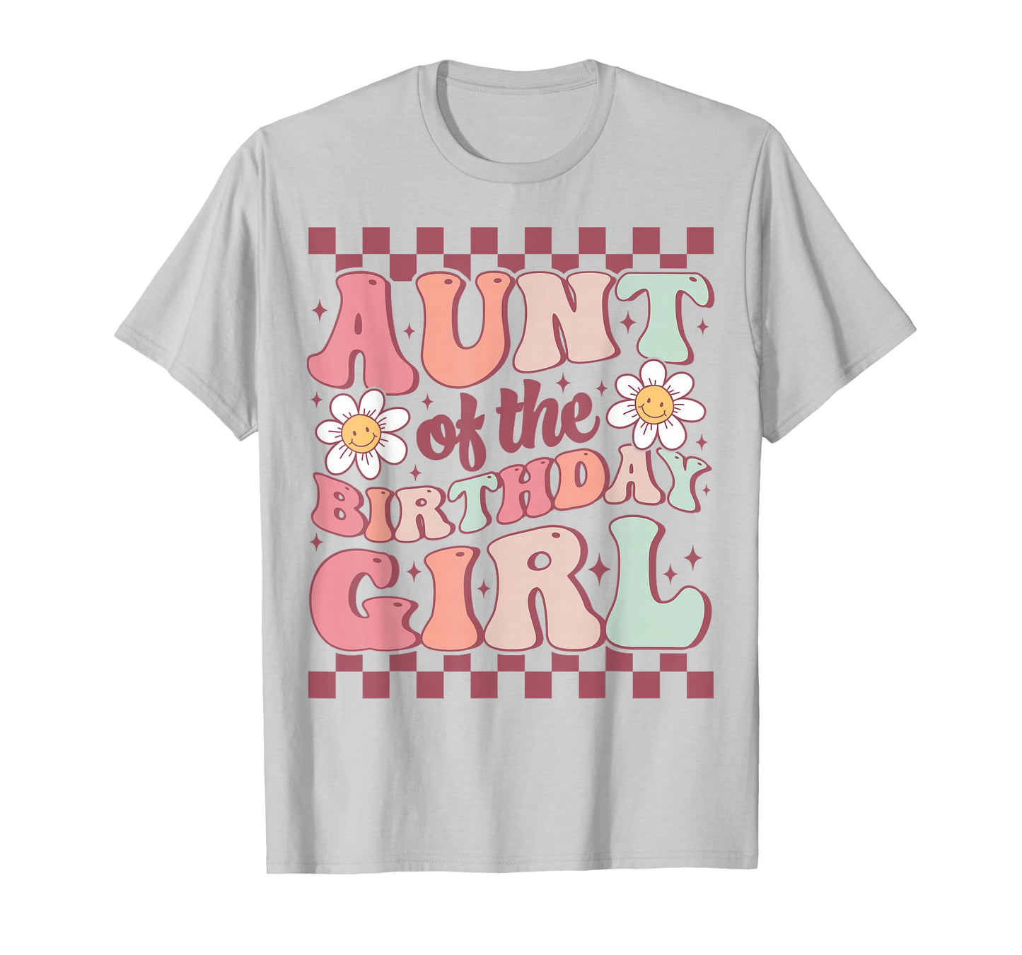 Aunt of The Birthday Girl Cute Family Groovy Birthday Party T-Shirt