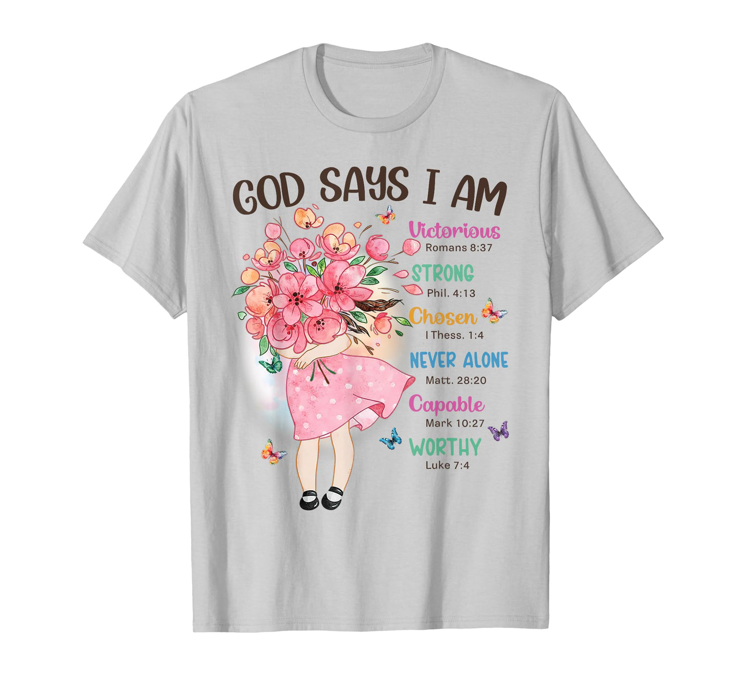 God Says I Am Flowers Christian Bible Verse Kids Girls T-Shirt