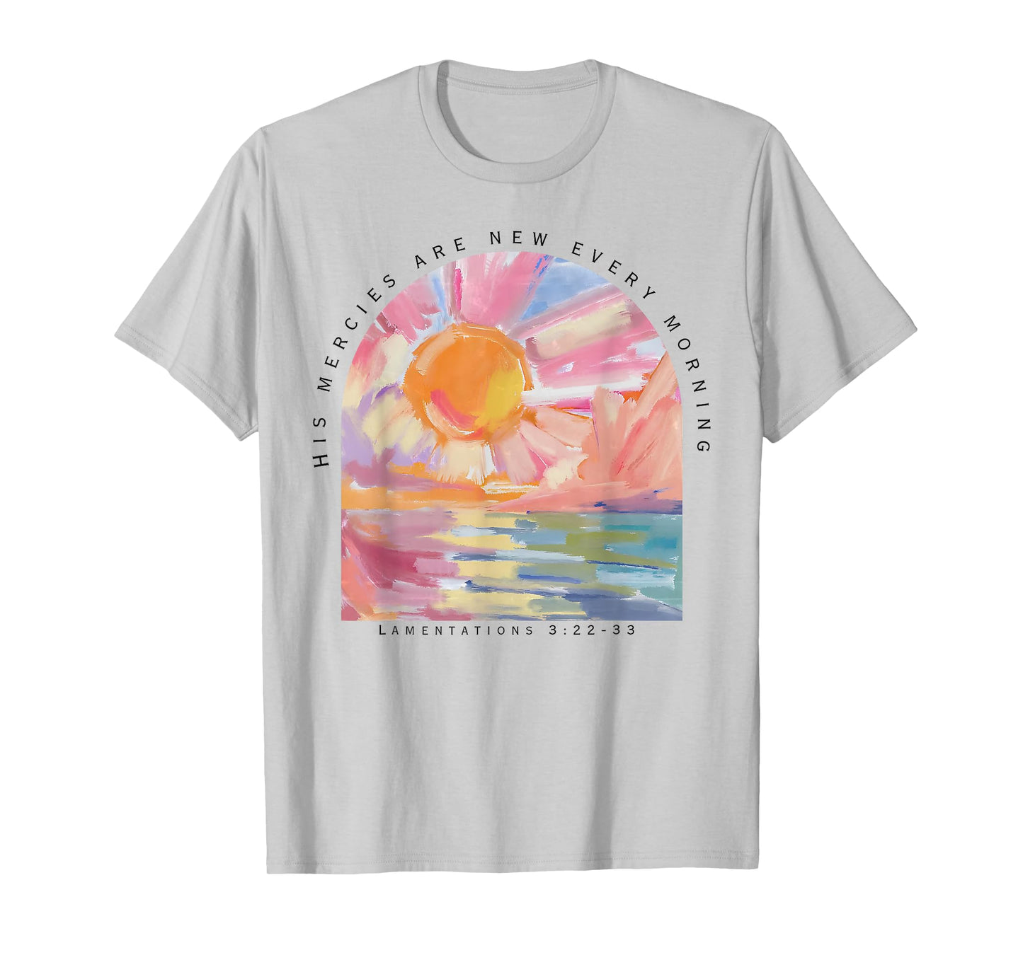 His Mercies Are New Every Morning Bible Verse Christian T-Shirt