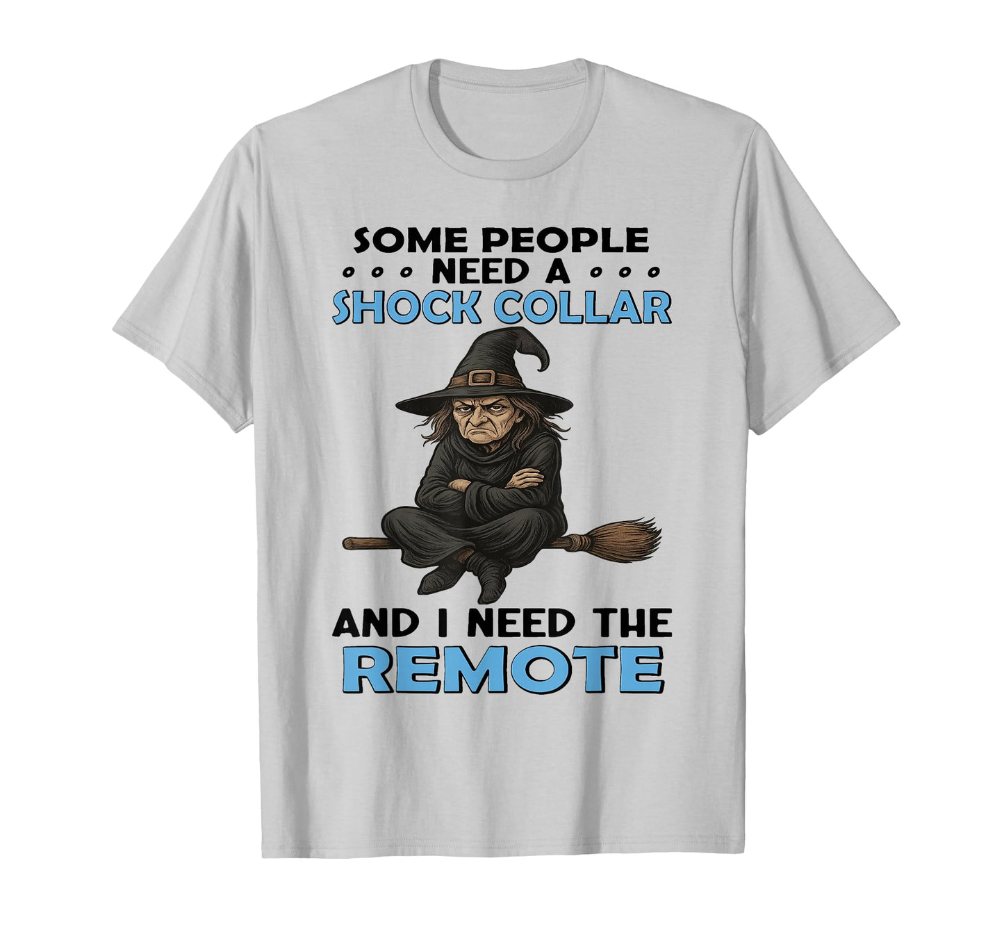 Witch - Some People Need A Shock Collar T-Shirt