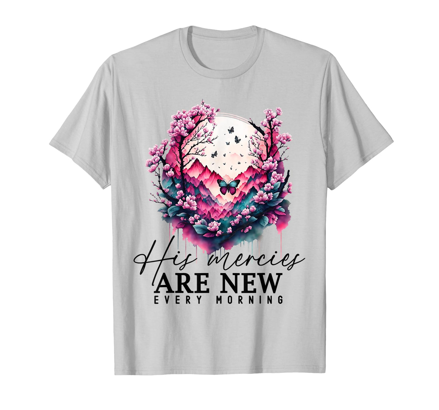 His Mercies Are New Every Morning Christian Scripture Jesus T-Shirt