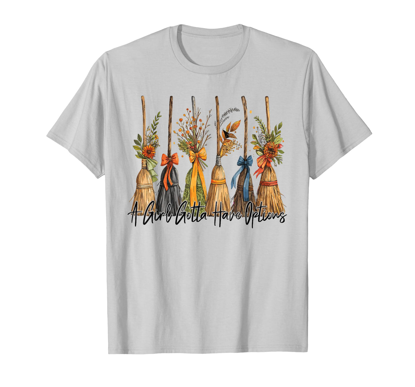 A Girl Gotta Have Options Halloween Witches Bow Floral Broom T-Shirt