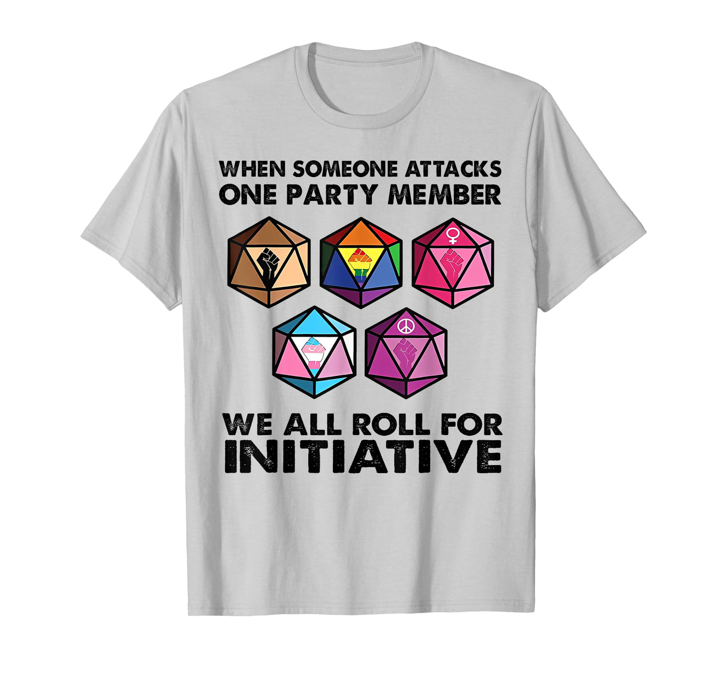 When Someone Attacks One Party Member We All Roll For T-Shirt