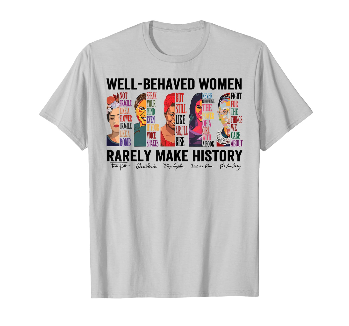 Vintage Well Behaved Women Rerely Make History Feminist T-Shirt