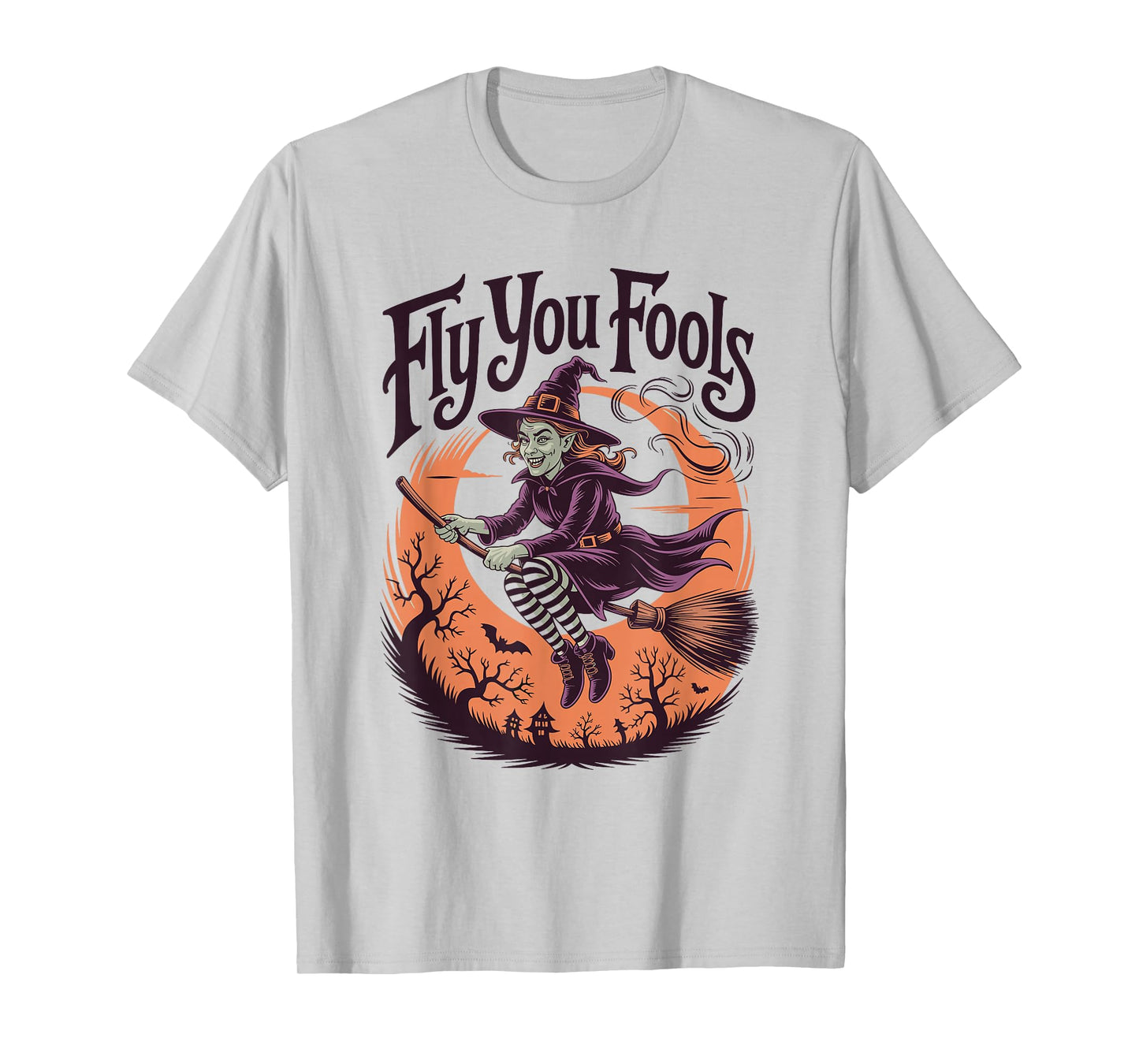 Fly You Fools Halloween Witch T-Shirt