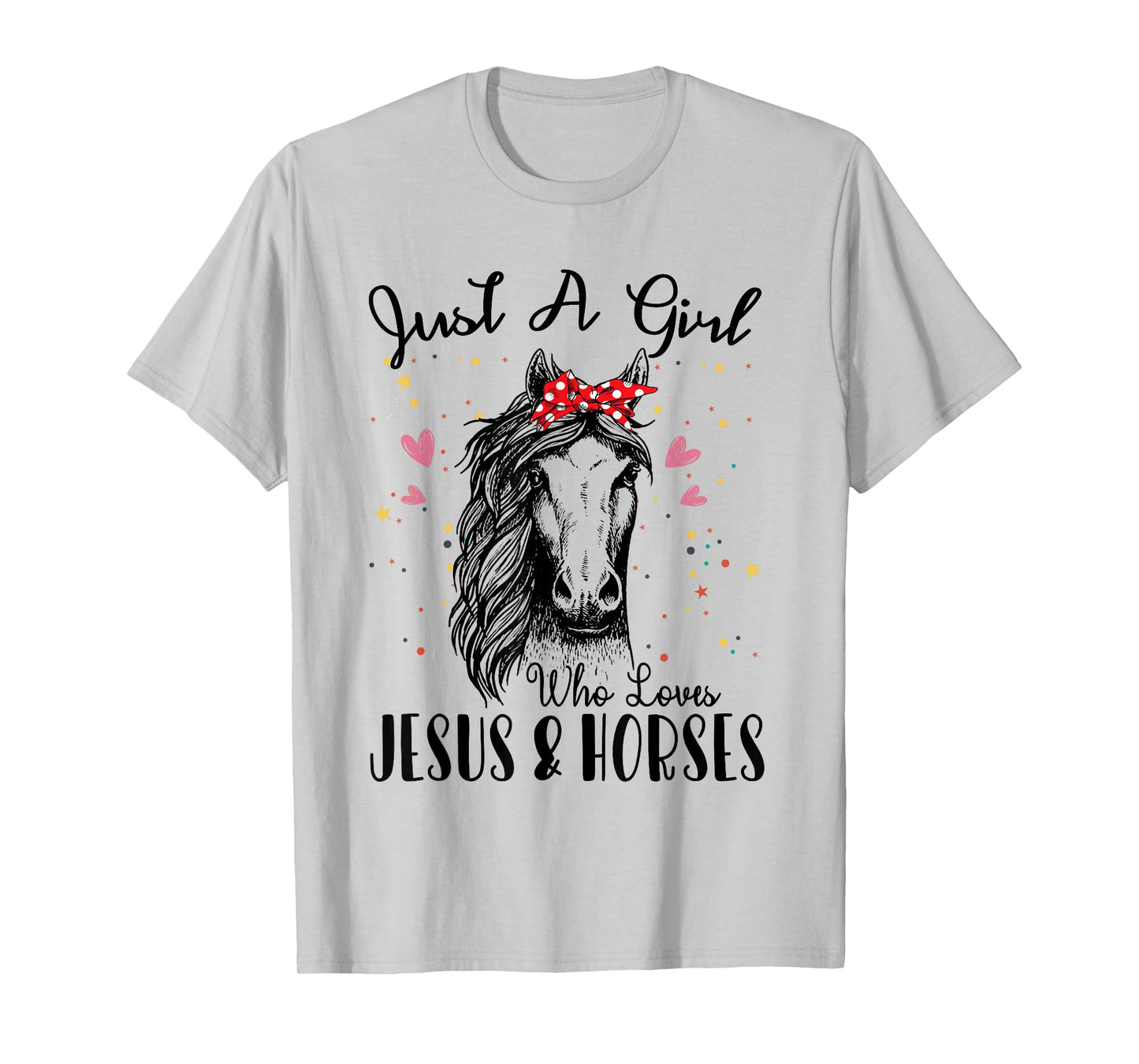 Just A Girl Who Loves Horses & Jesus Shirt Horse Riding T-Shirt