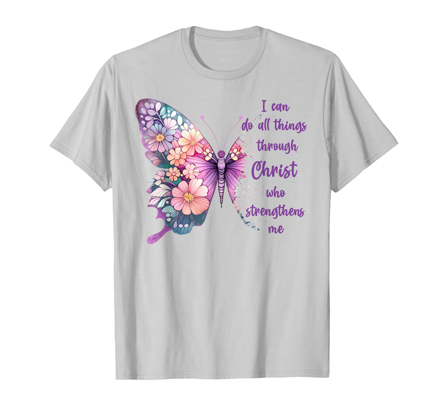 I Can Do All Things Through Christ Pretty Butterfly T-Shirt