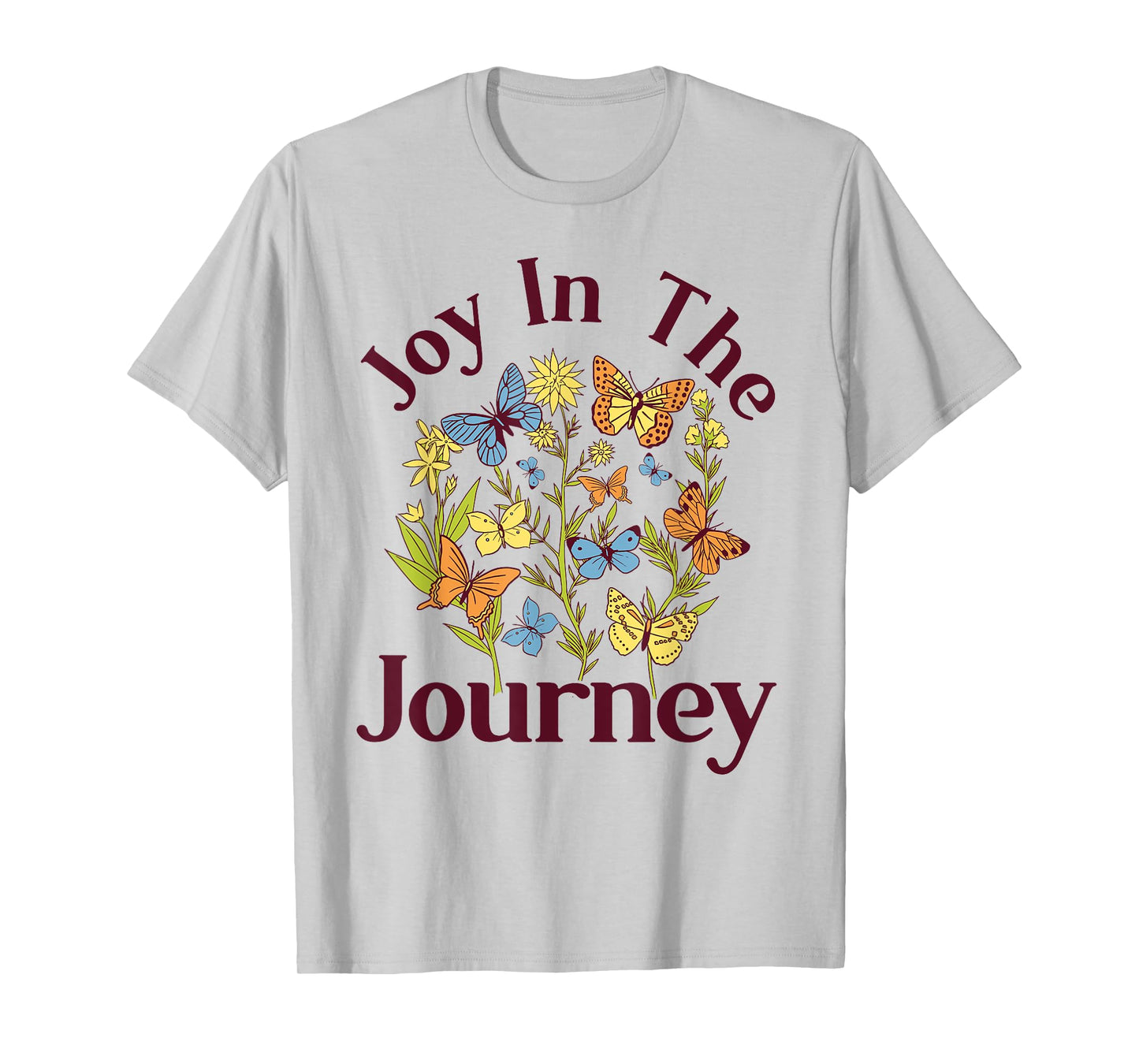 Joy In The Journey - Butterfly Flower Religious Christian T-Shirt