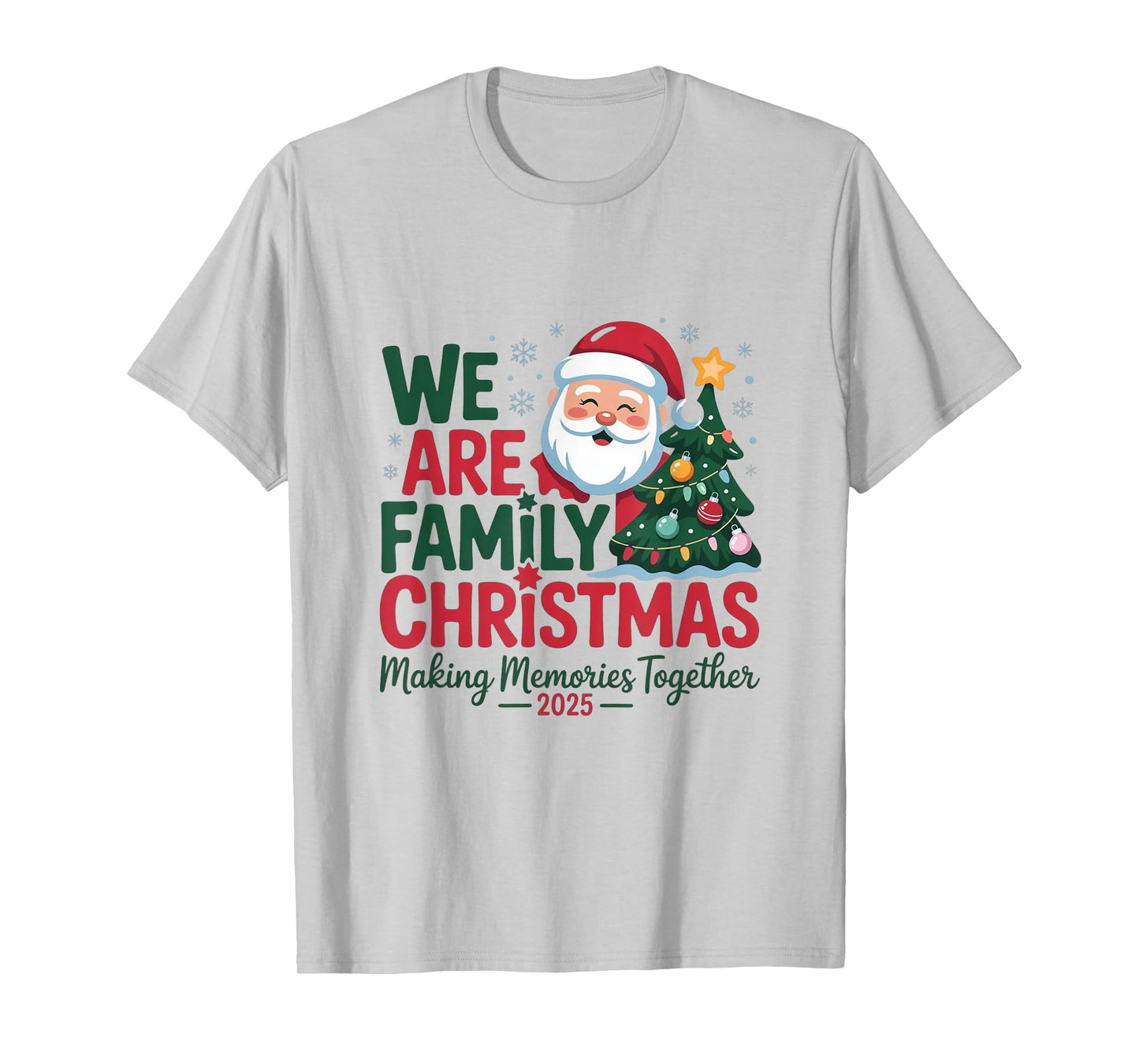 We are Family Christmas 2025 Making Memories Together Xmas T-Shirt