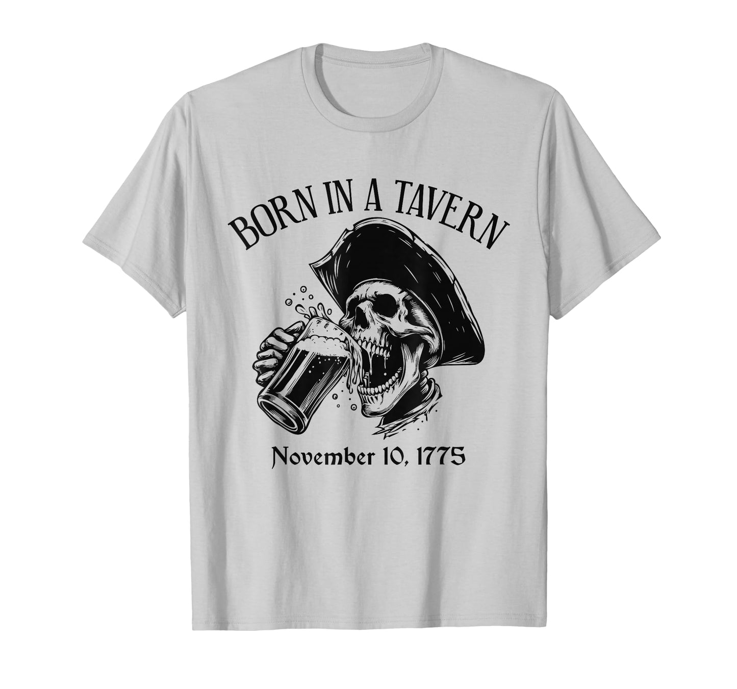 Born at Taverns Funny November 10, 1775 Birthplace T-Shirt