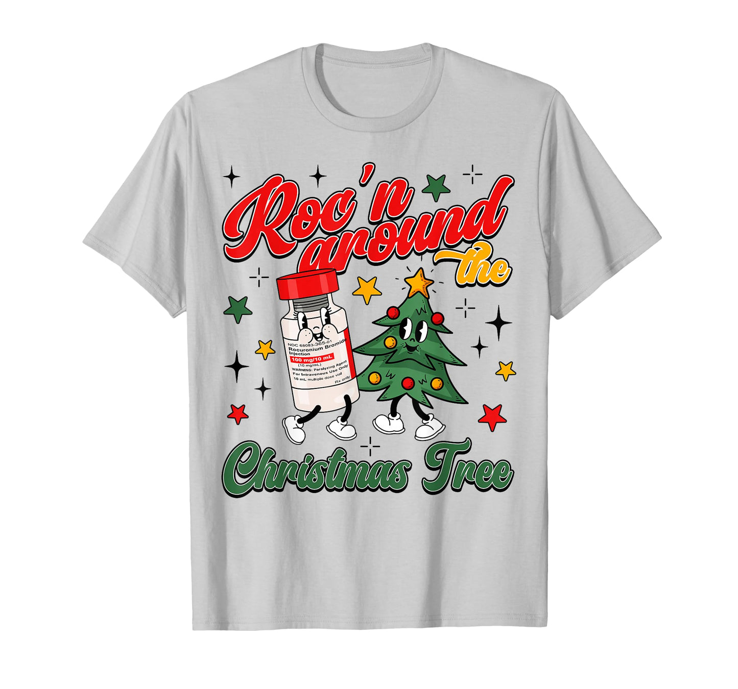 Roc'n Around The Christmas Tree ER ED ICU Nurse T-Shirt