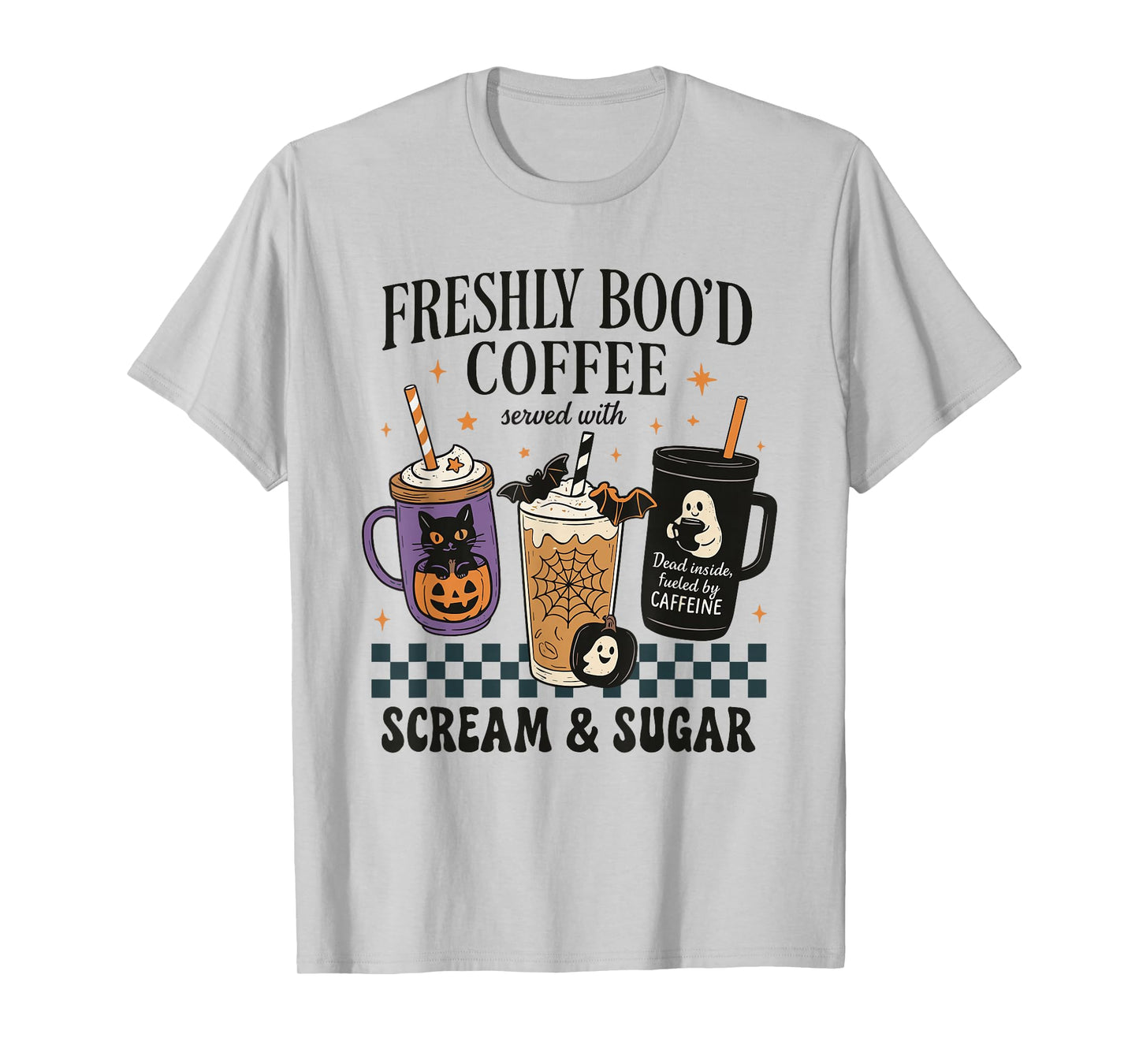 Freshly Boo'd Coffee Served with Scream and Sugar Halloween T-Shirt