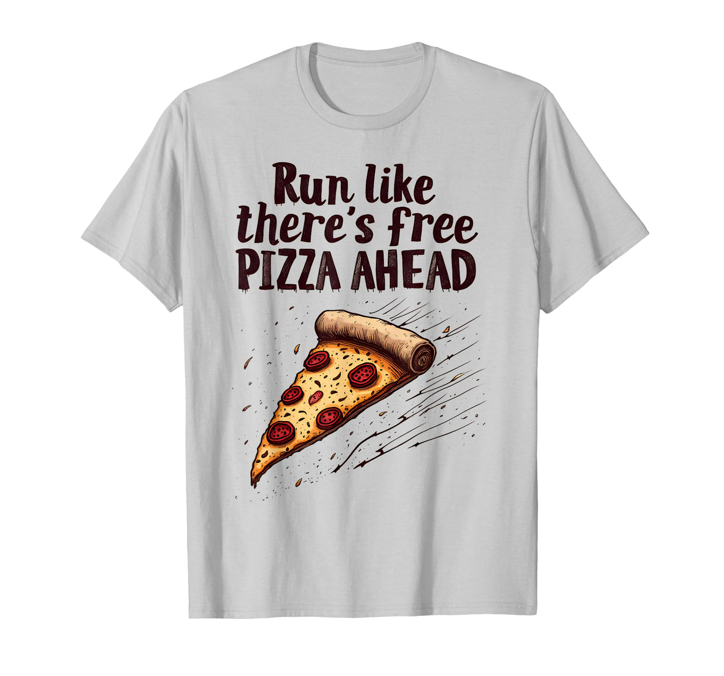 Running Motivational Runner Run Like There's Free Pizza Fun T-Shirt