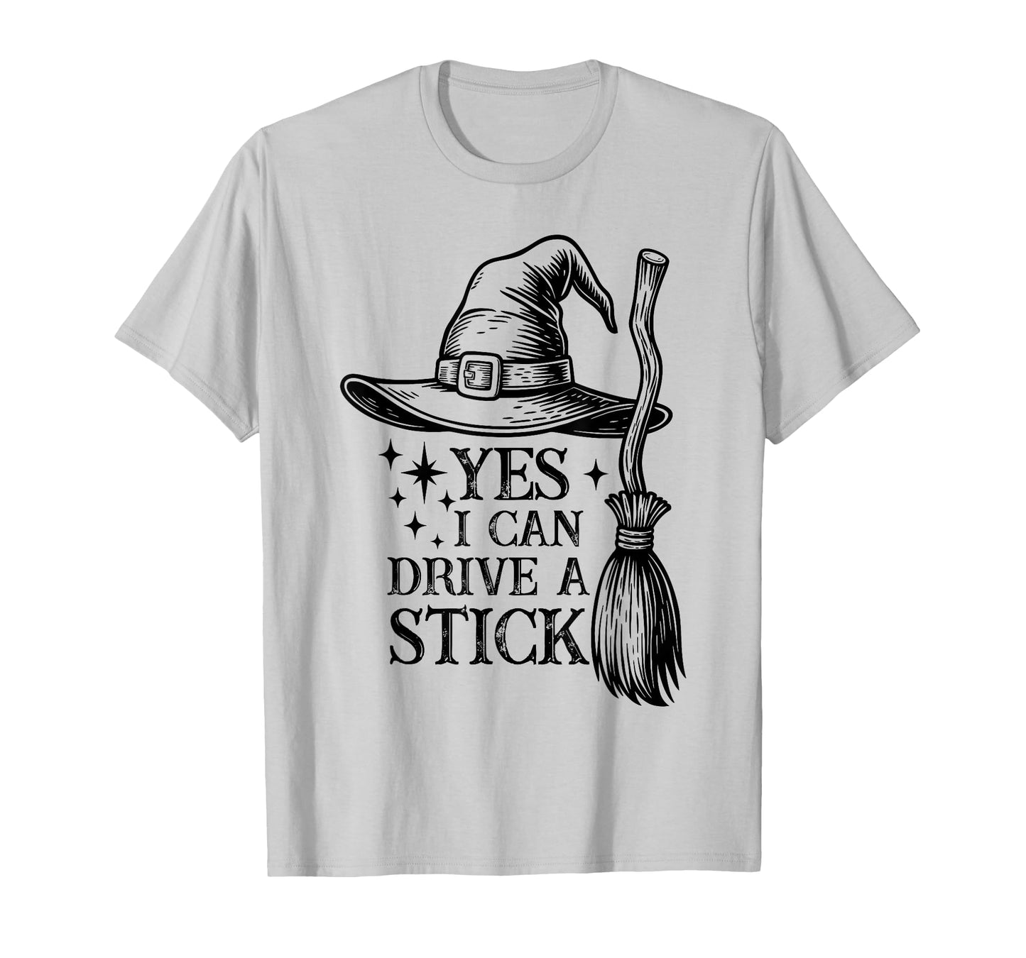 Yes, I Can Drive A Stick, Witches, Spooky Witch Halloween T-Shirt