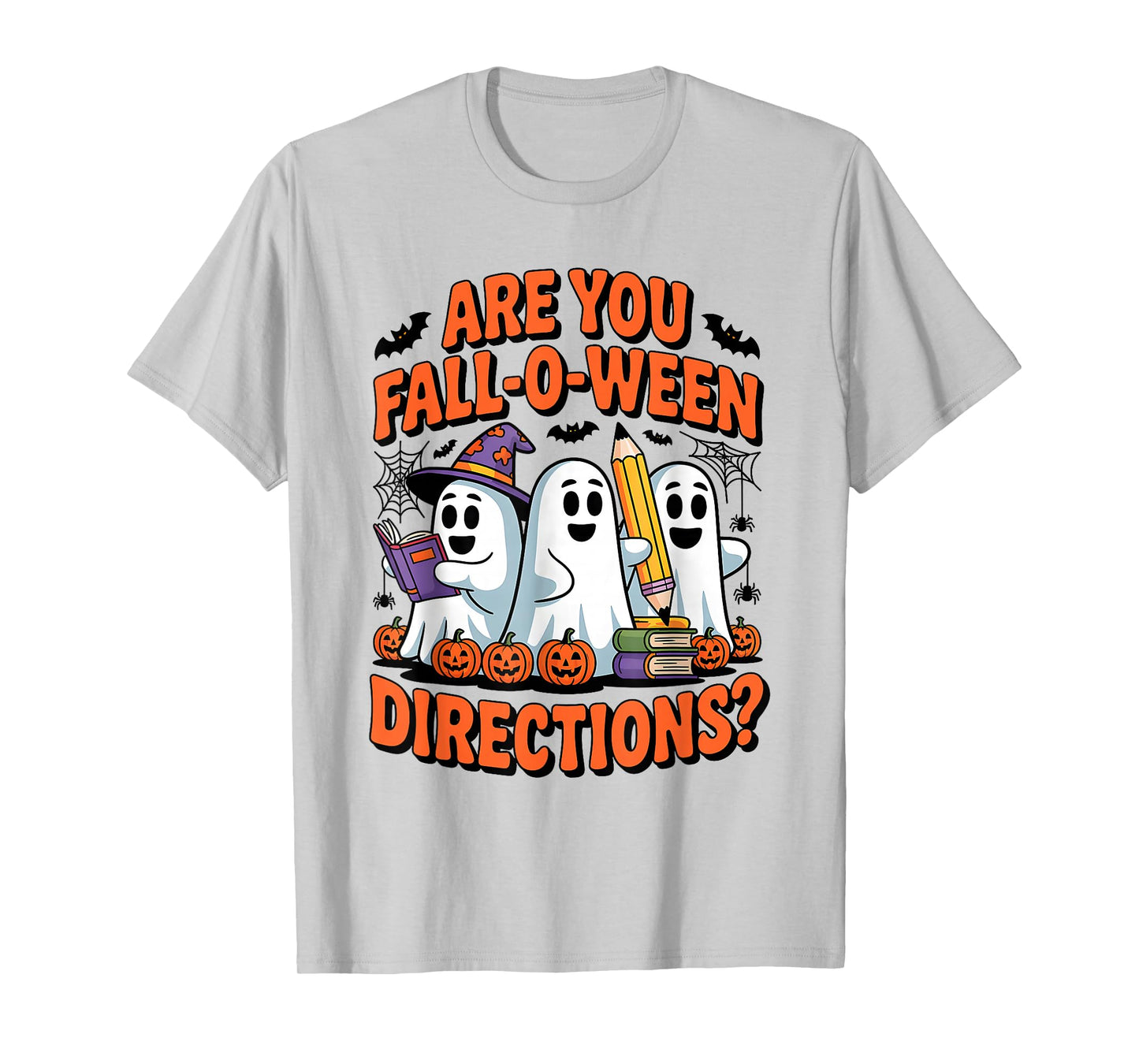 are You Fall o Ween Directions Funny Halloween Ghost Teacher T-Shirt
