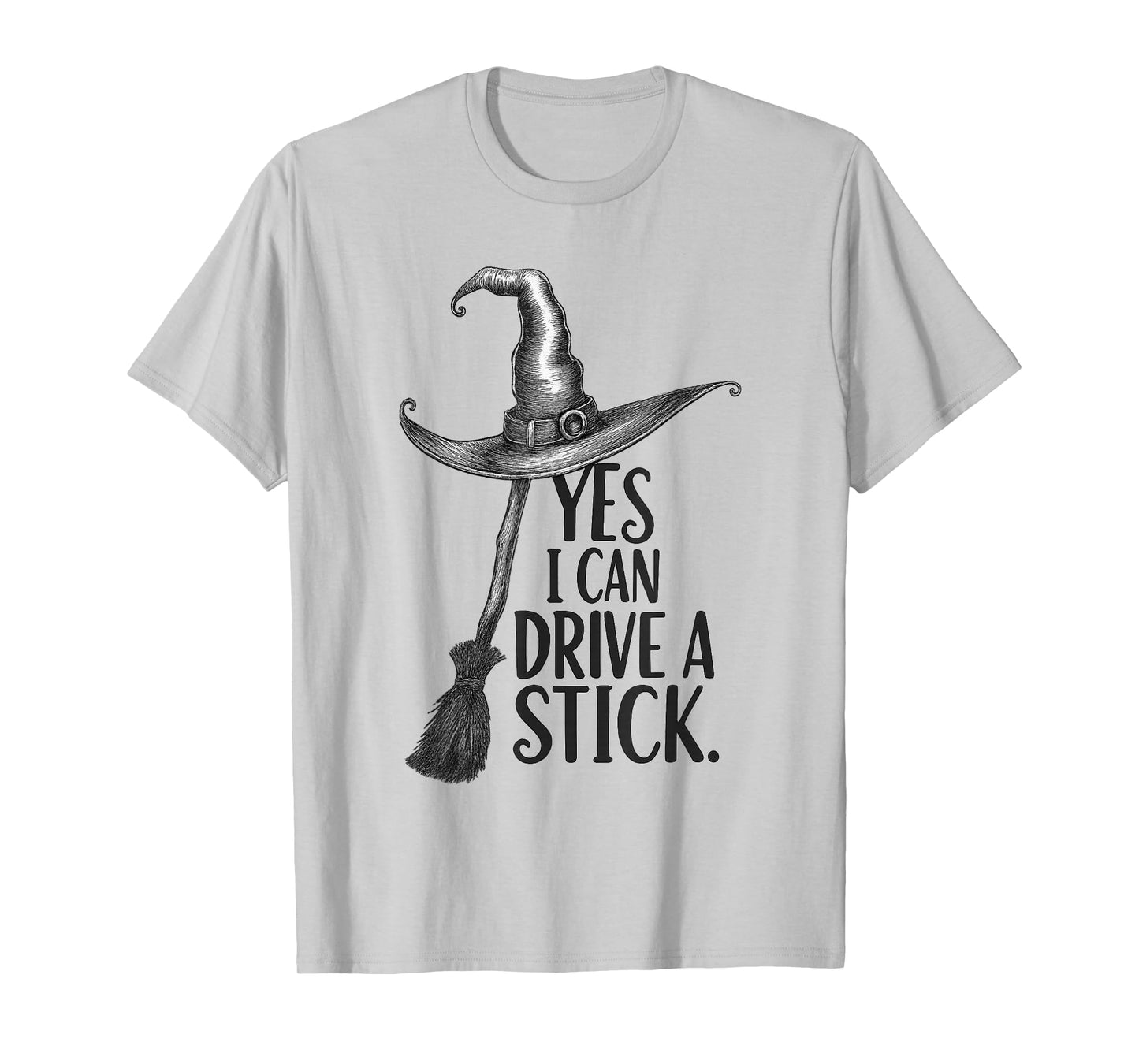 Yes I Can Drive A Stick Funny -Thanksgiving Halloween Spooky T-Shirt