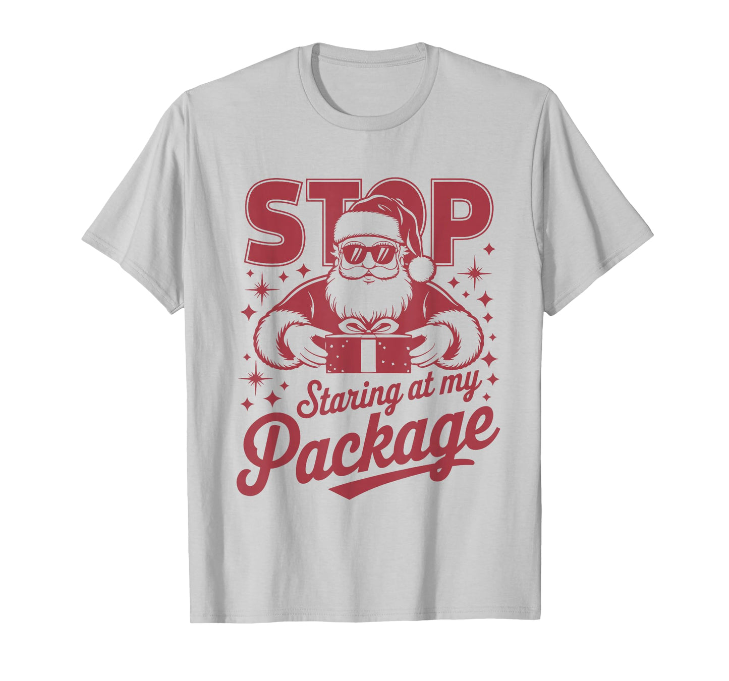 Santa Stop Staring at My Package Funny Christmas T-Shirt