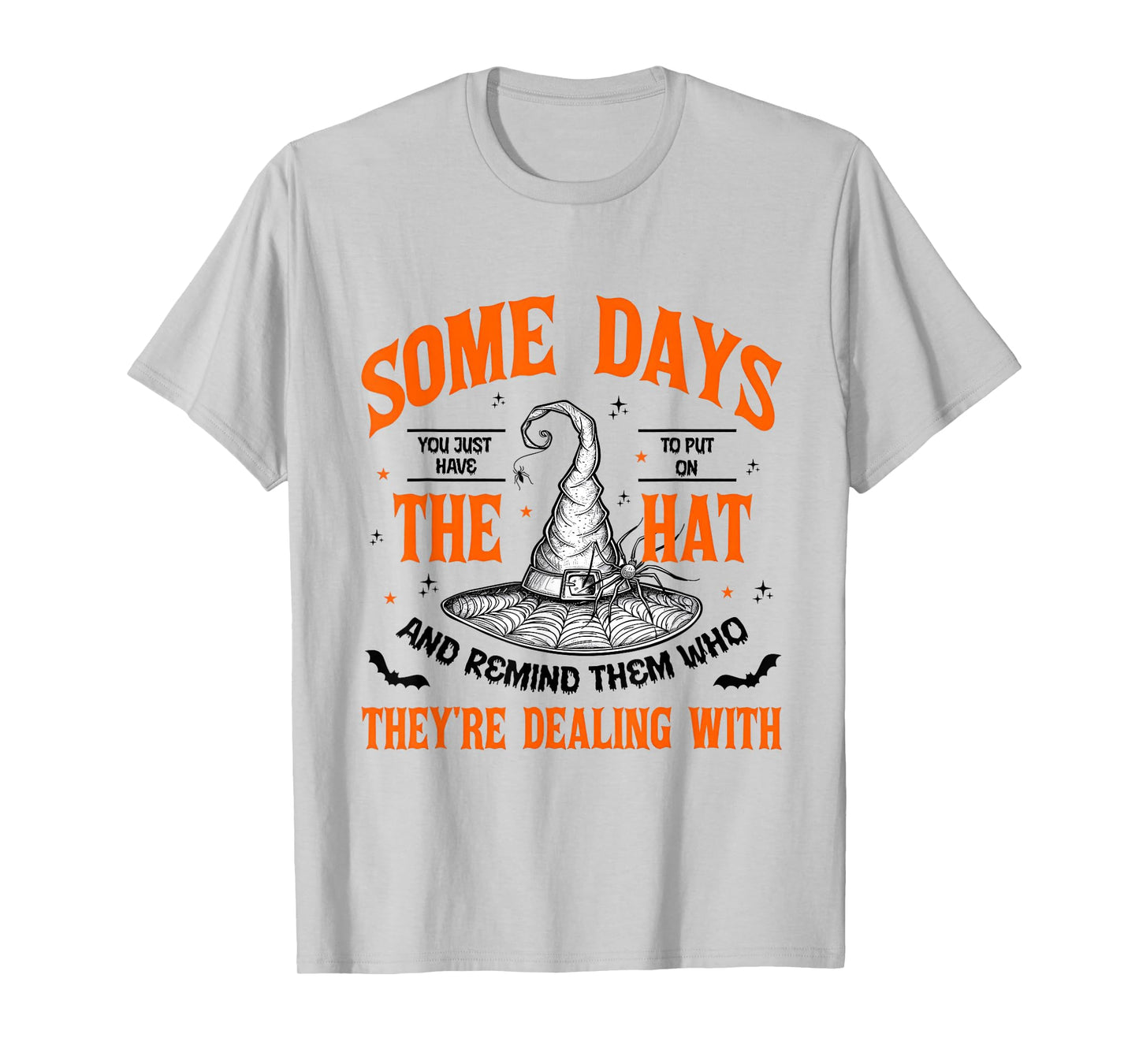 Some Days You Just Have to Put On The Hat Witch Halloween T-Shirt