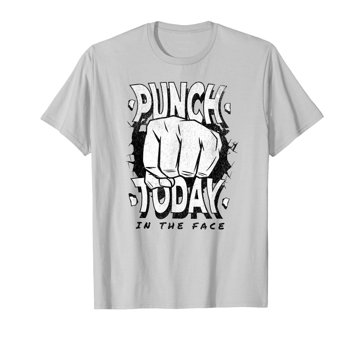Punch today in the face, motivation funny gym work out T-Shirt