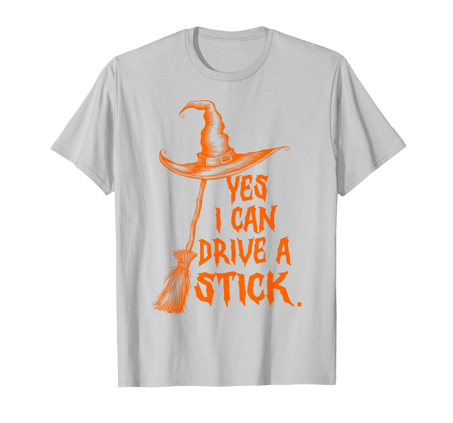 Yes I Can Drive A Stick Funny Halloween Witch Broom Quote T-Shirt
