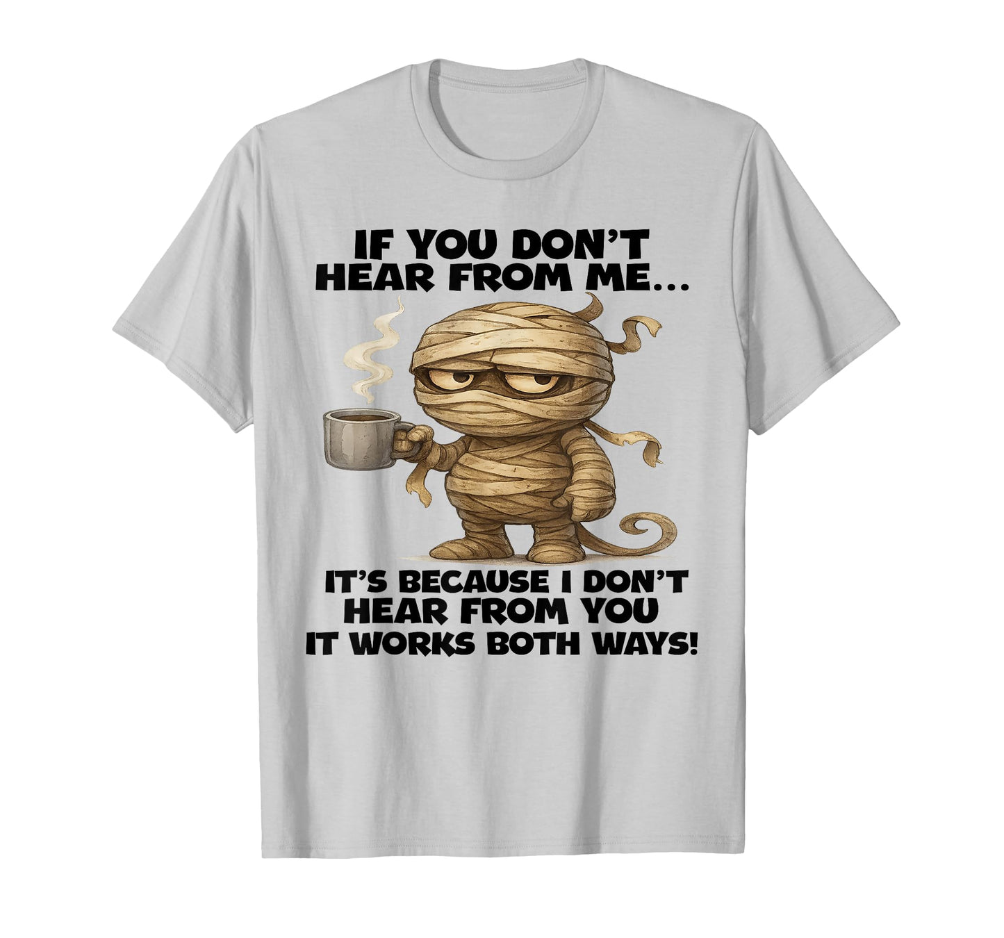 If You Don't Hear from Me It's Because I Dont Hear Halloween T-Shirt