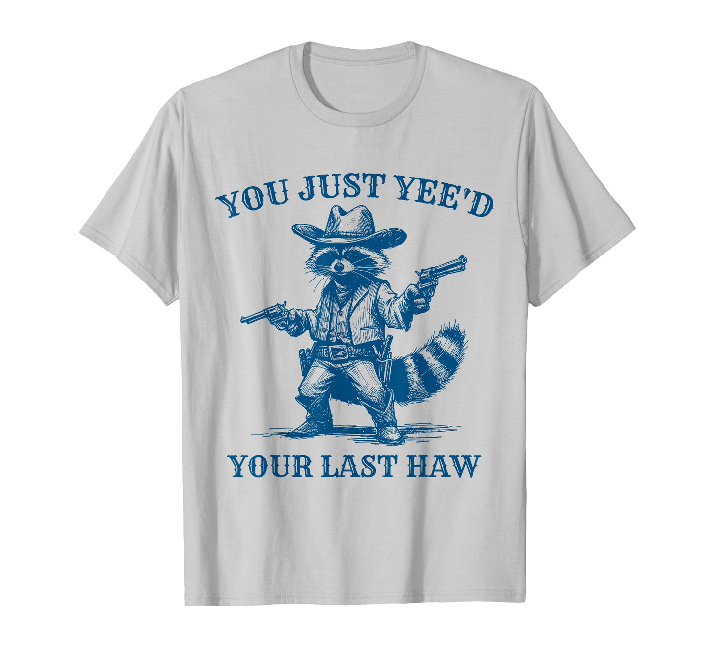You Just Yee'd Your Last Haw Cowboy Raccoon Vintage T-Shirt