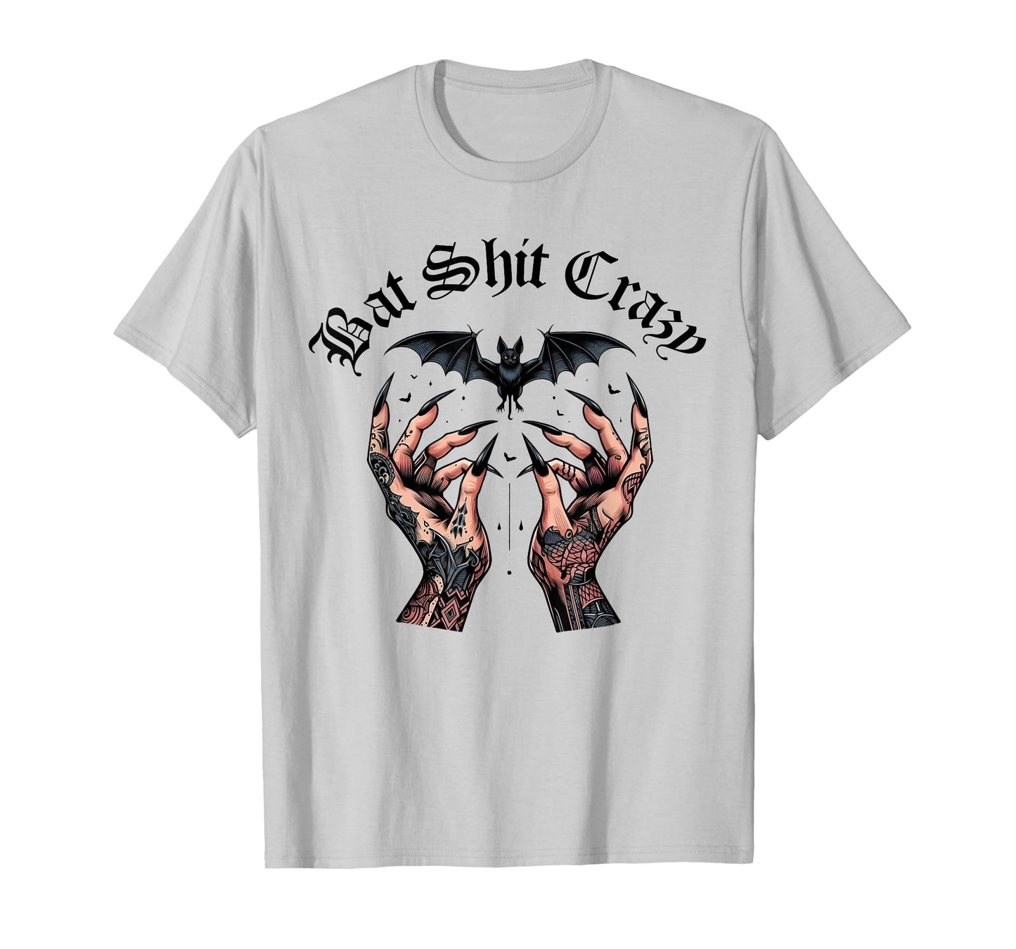 Bat Sht Crazy Halloween Bat Lover Tattooed Hands Men Women T-Shirt