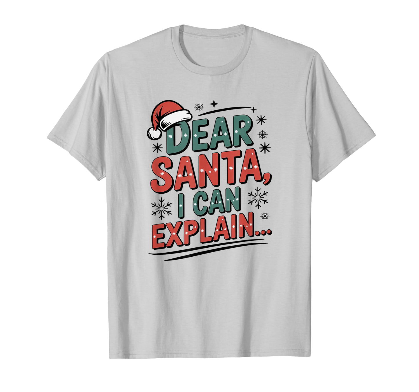Dear Santa I Can Explain Funny Christmas Holiday Humor Outfi T-Shirt