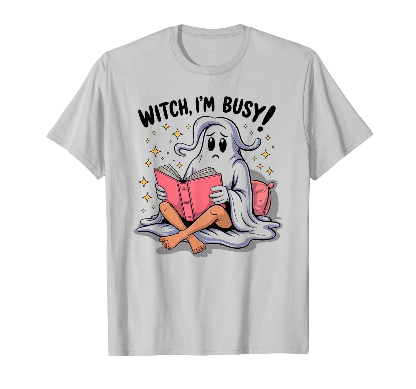 Funny Halloween Ghost Sitting on a Bed - Witch I’m Busy T-Shirt