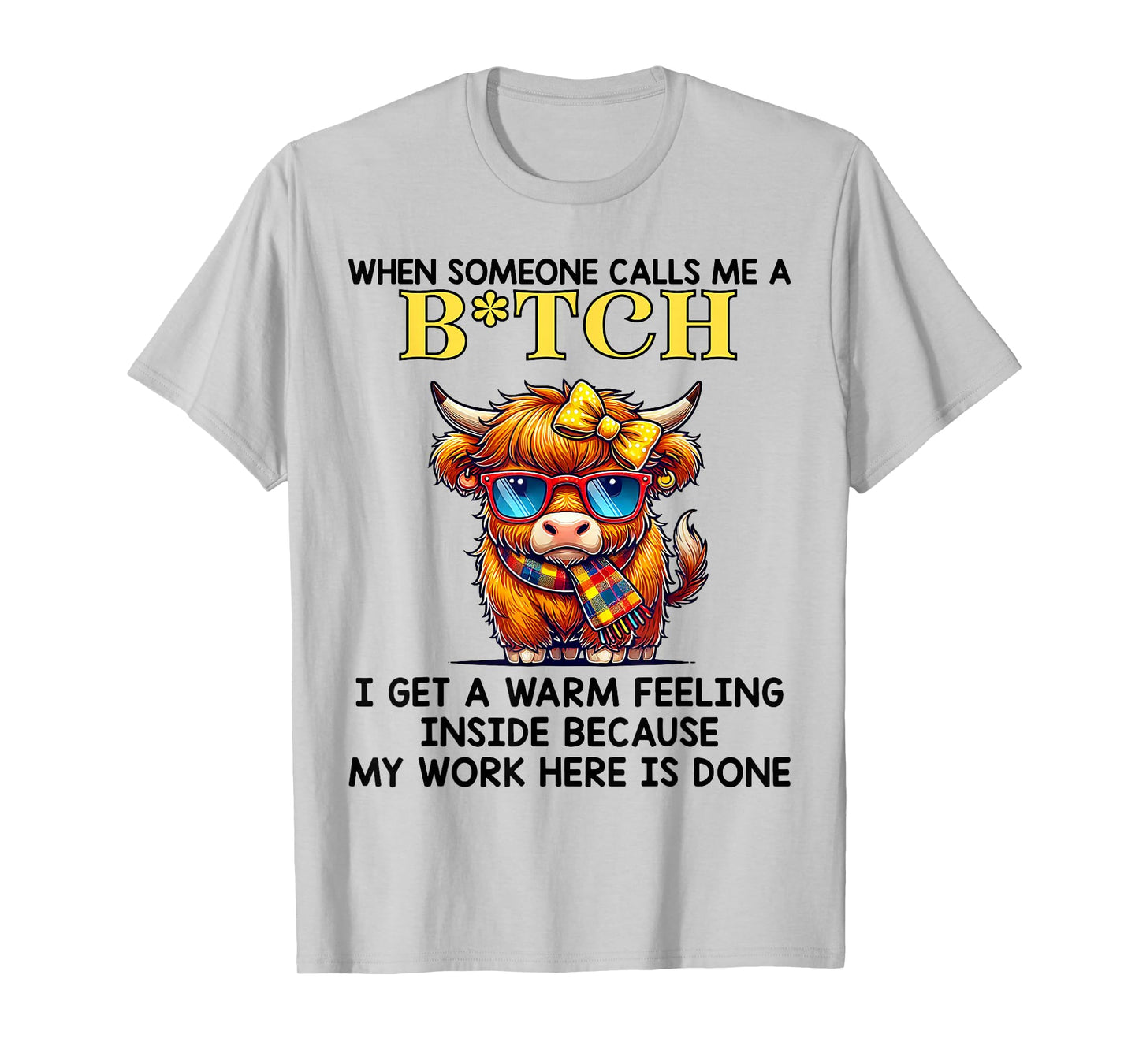 Cow When Someone Calls Me A Bitch I Get A Warm Feeling T-Shirt